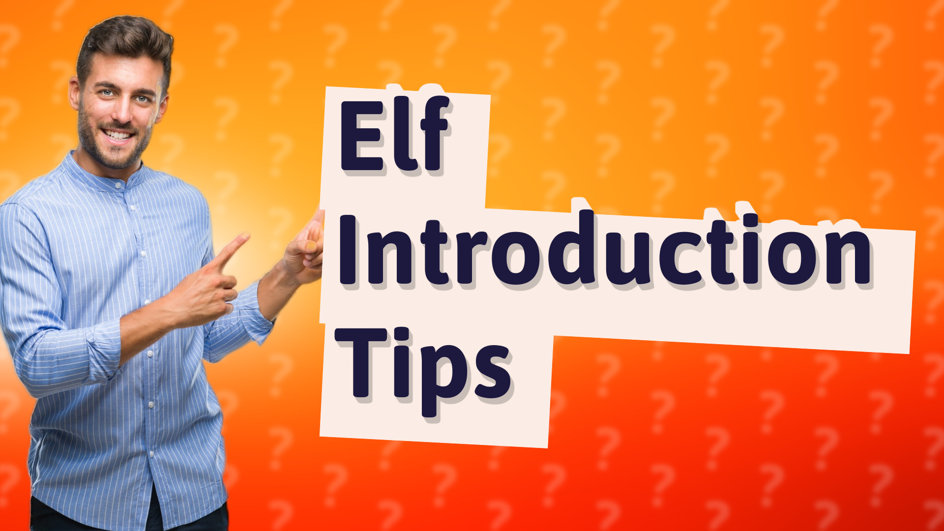 Elf Introduction Tips