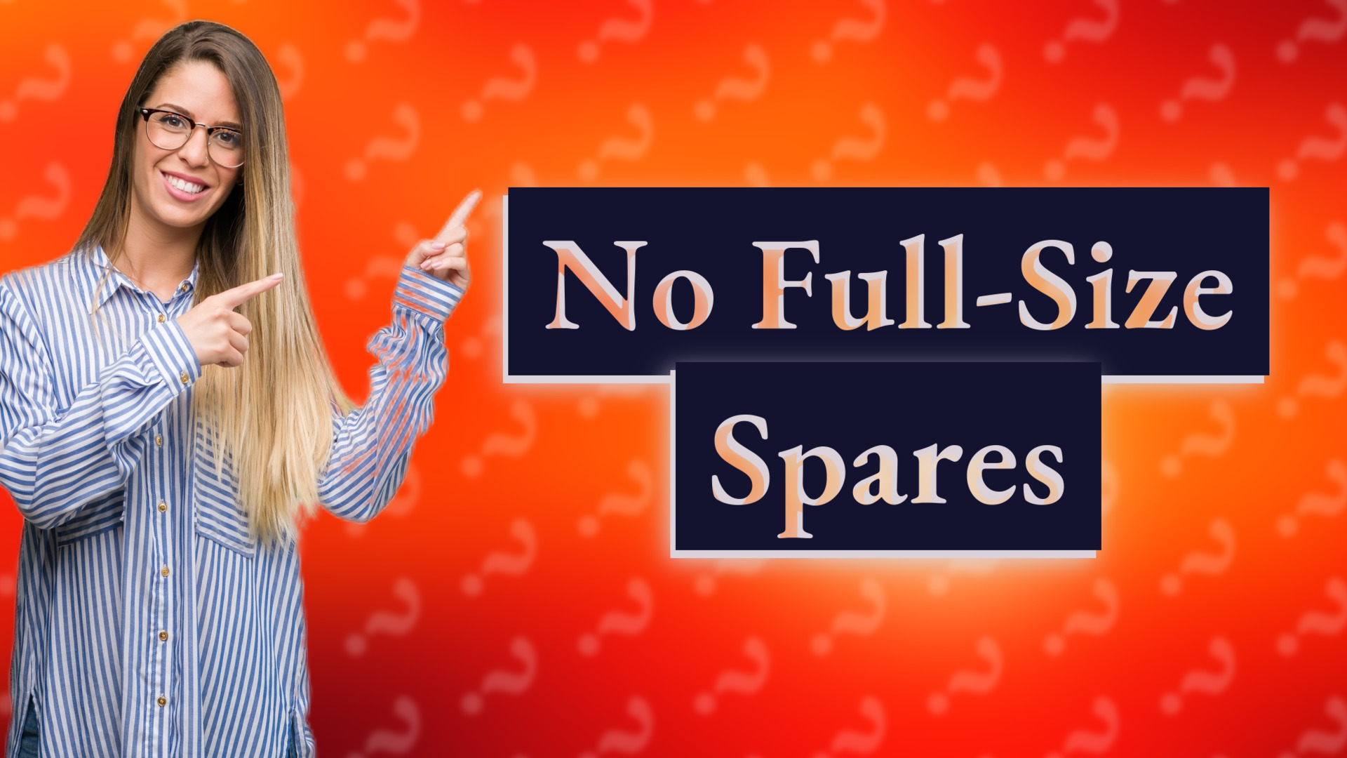 No Full-Size Spares