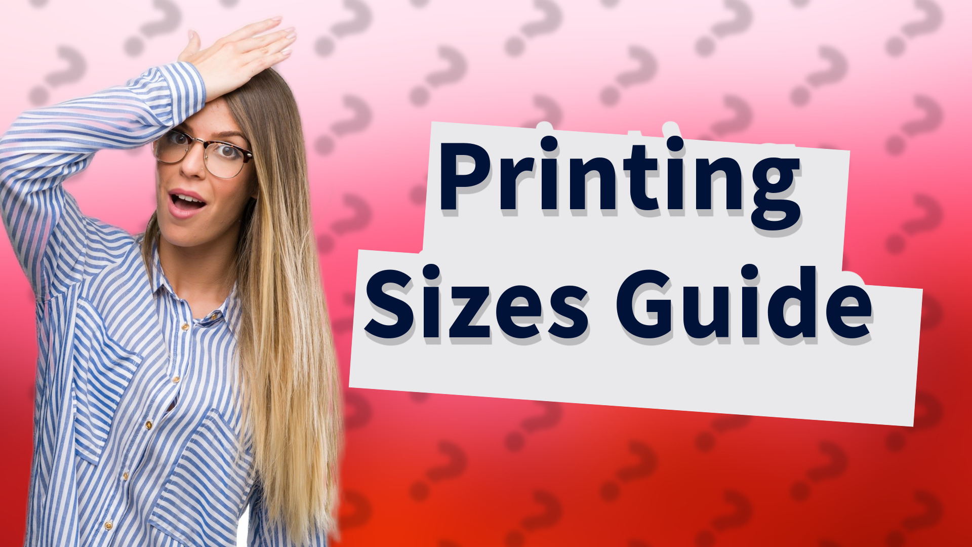 Printing Sizes Guide