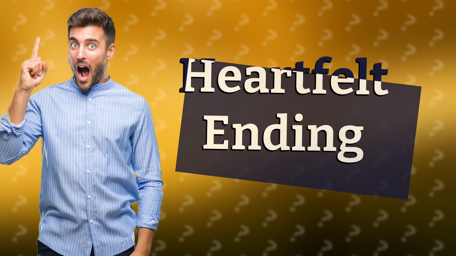 Heartfelt Ending
