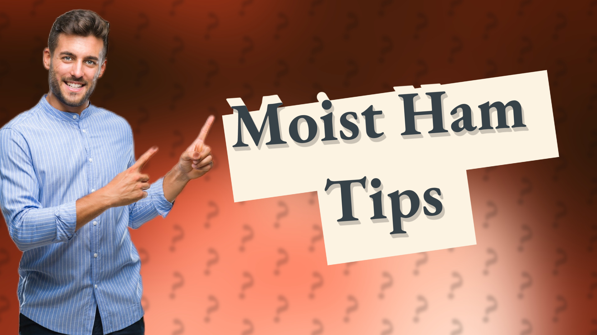 Moist Ham Tips