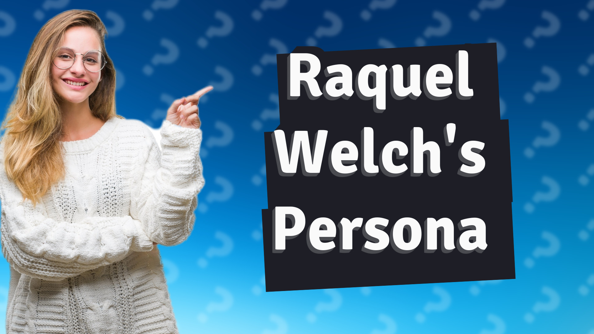 Raquel Welch's Persona