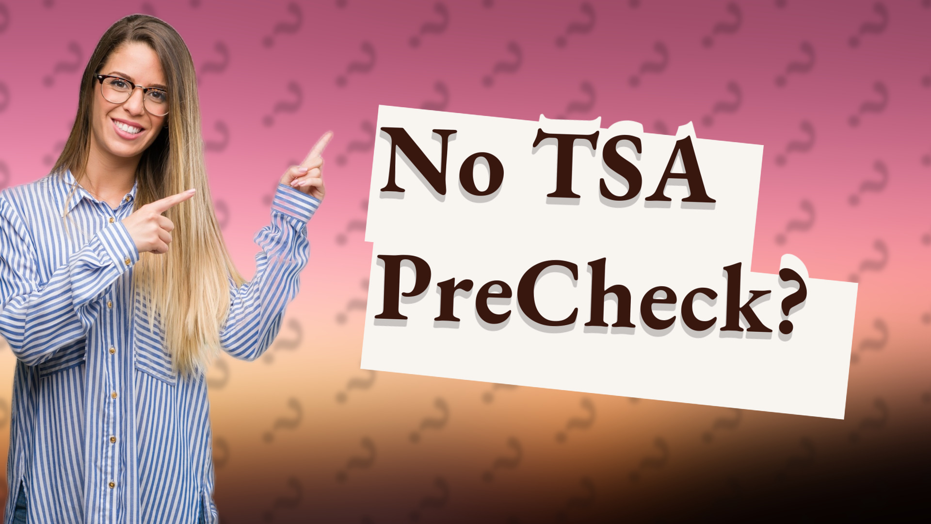 No TSA PreCheck?