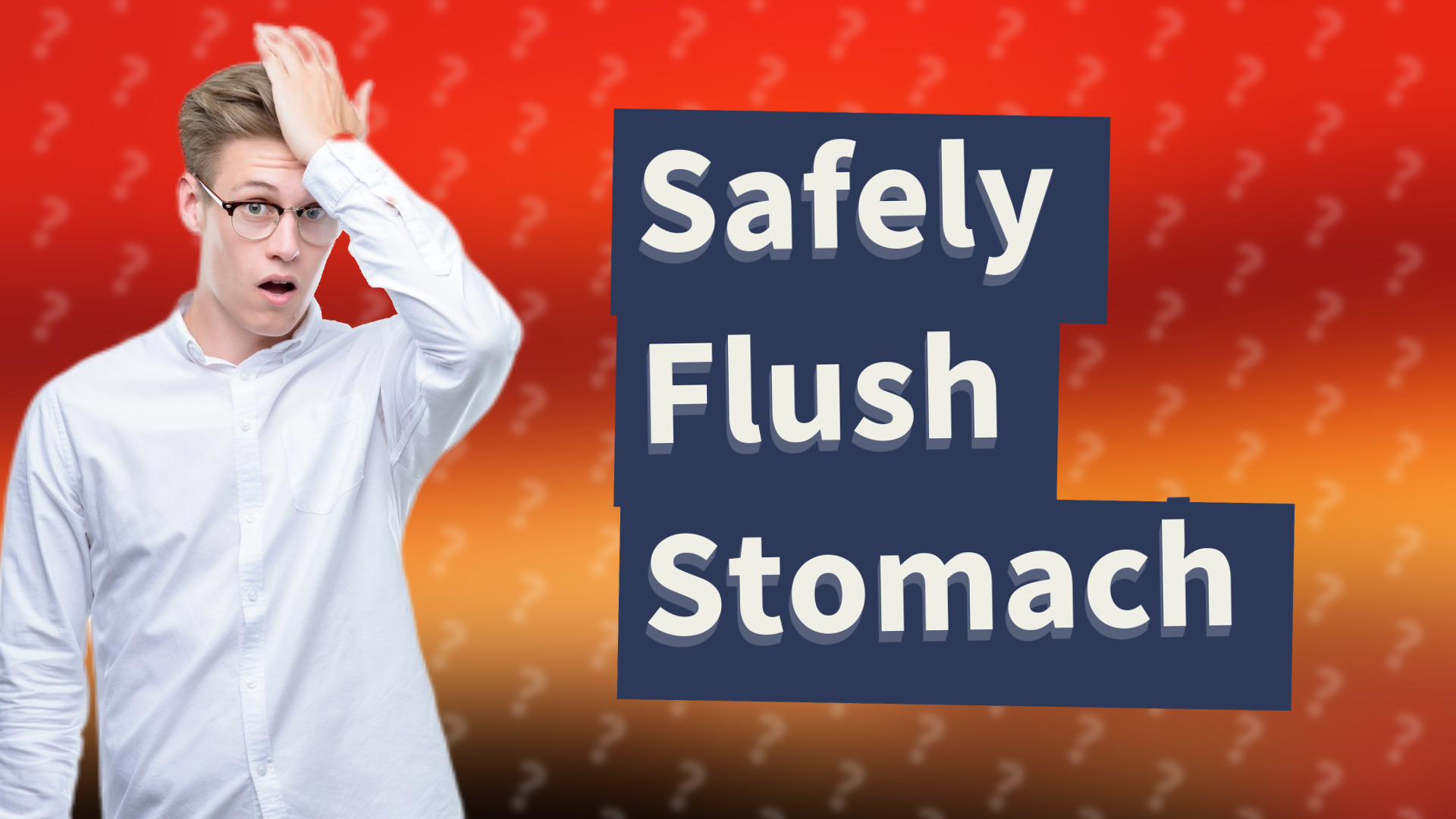 Safely Flush Stomach