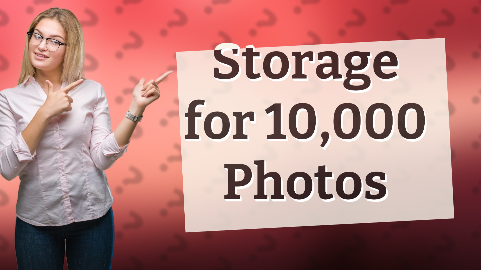 Storage for 10,000 Photos
