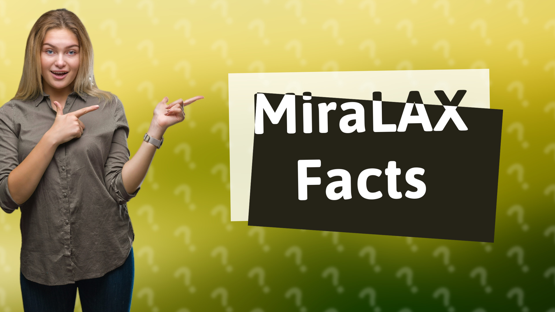 MiraLAX Facts