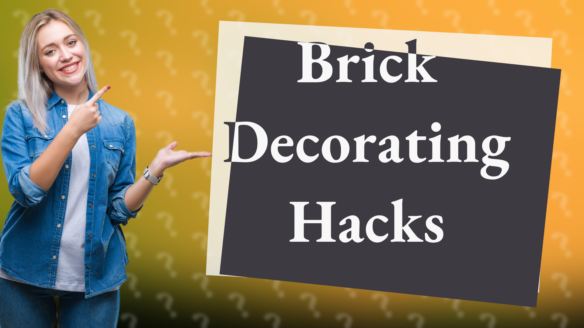 Brick Decorating Hacks