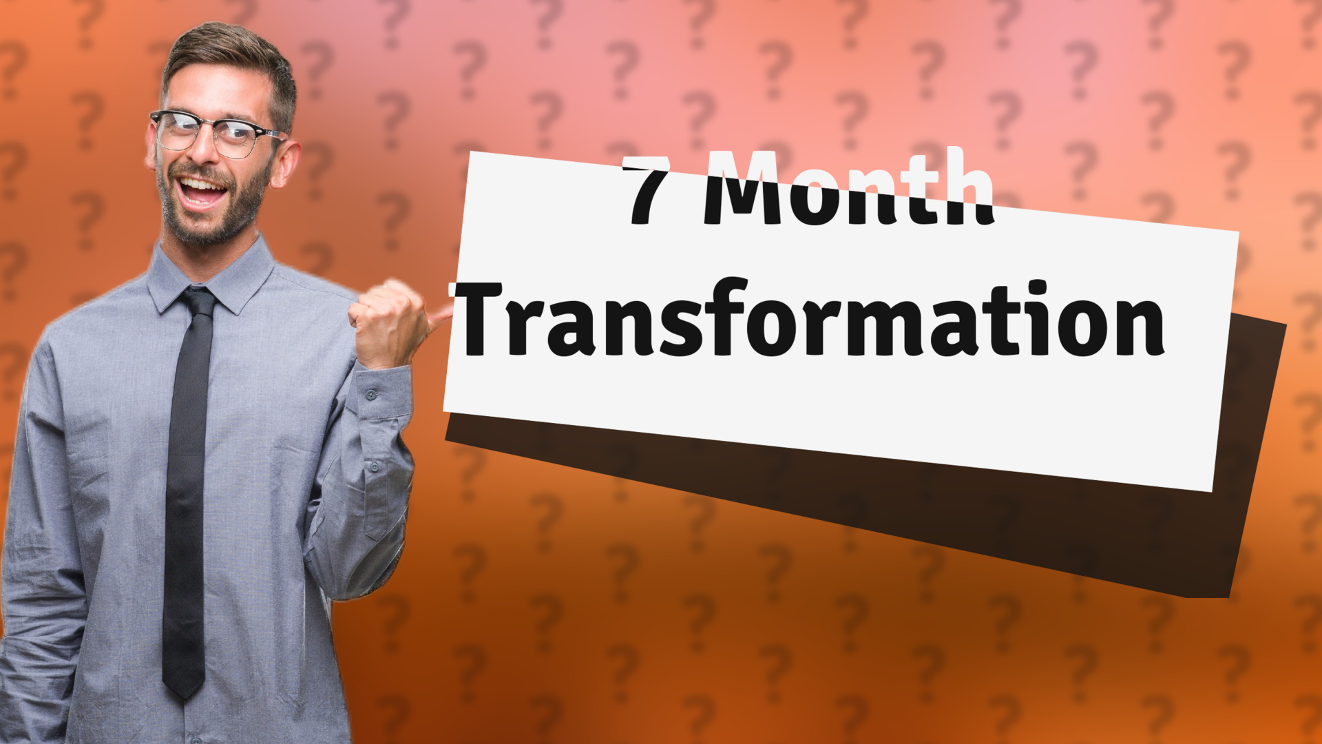 7 Month Transformation