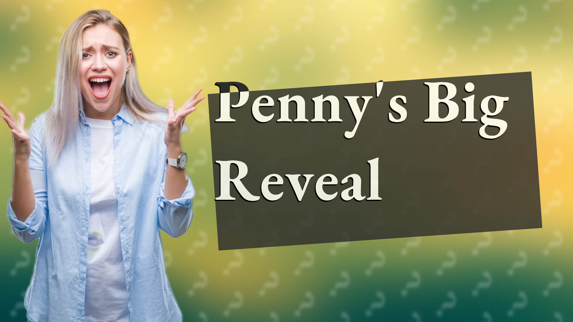 Penny's Big Reveal