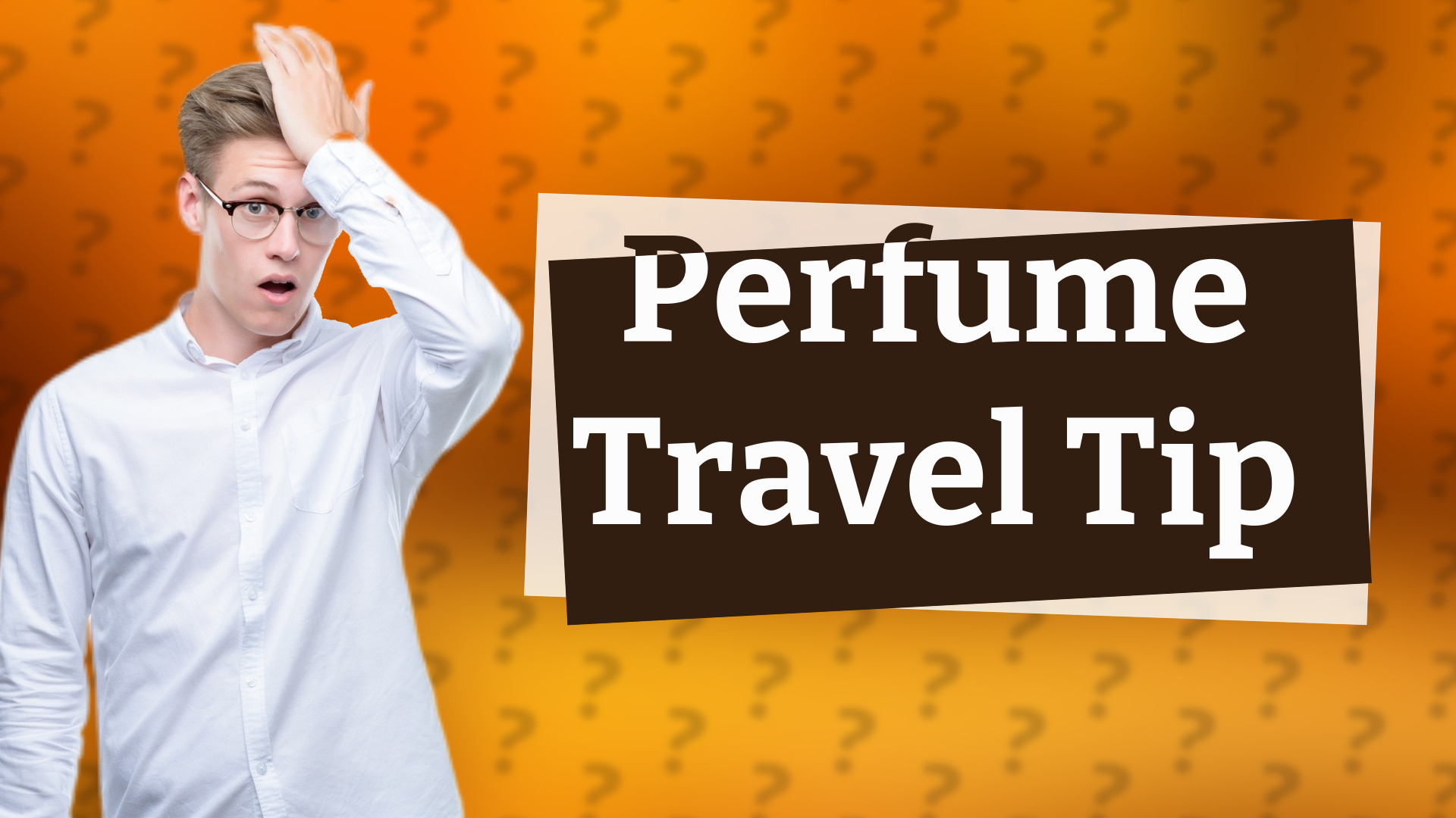Perfume Travel Tip