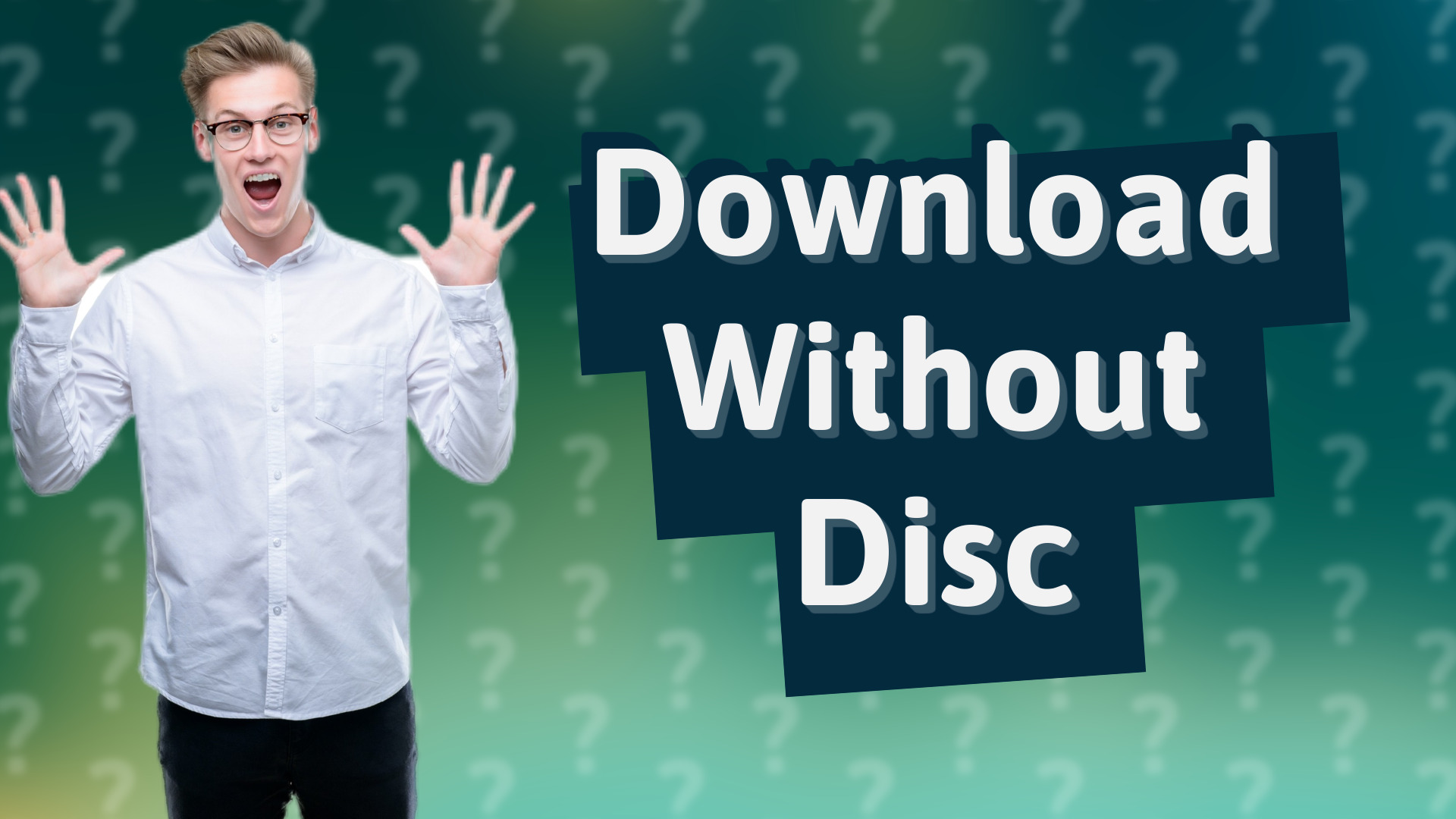 Download Without Disc