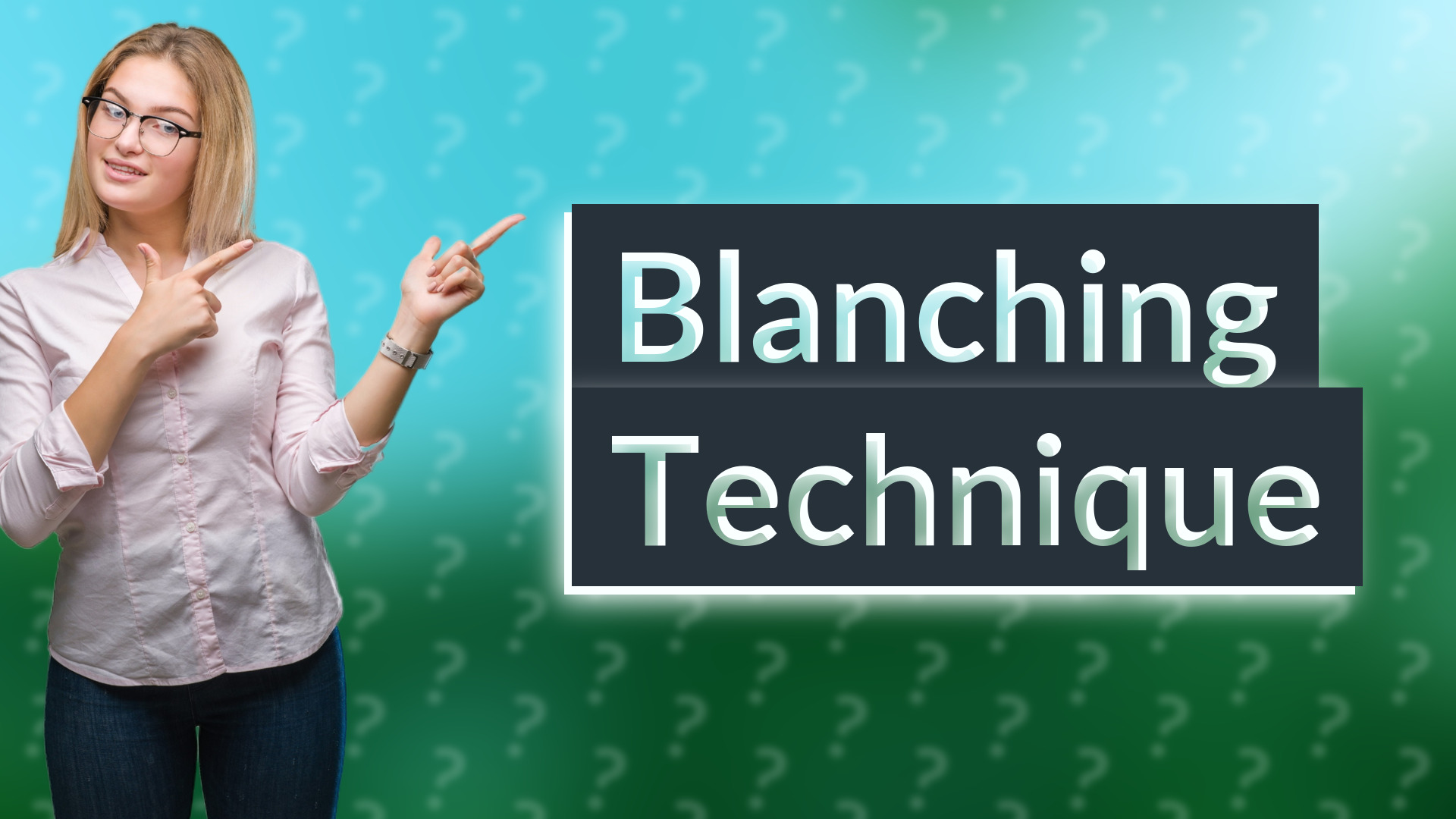 Blanching Technique
