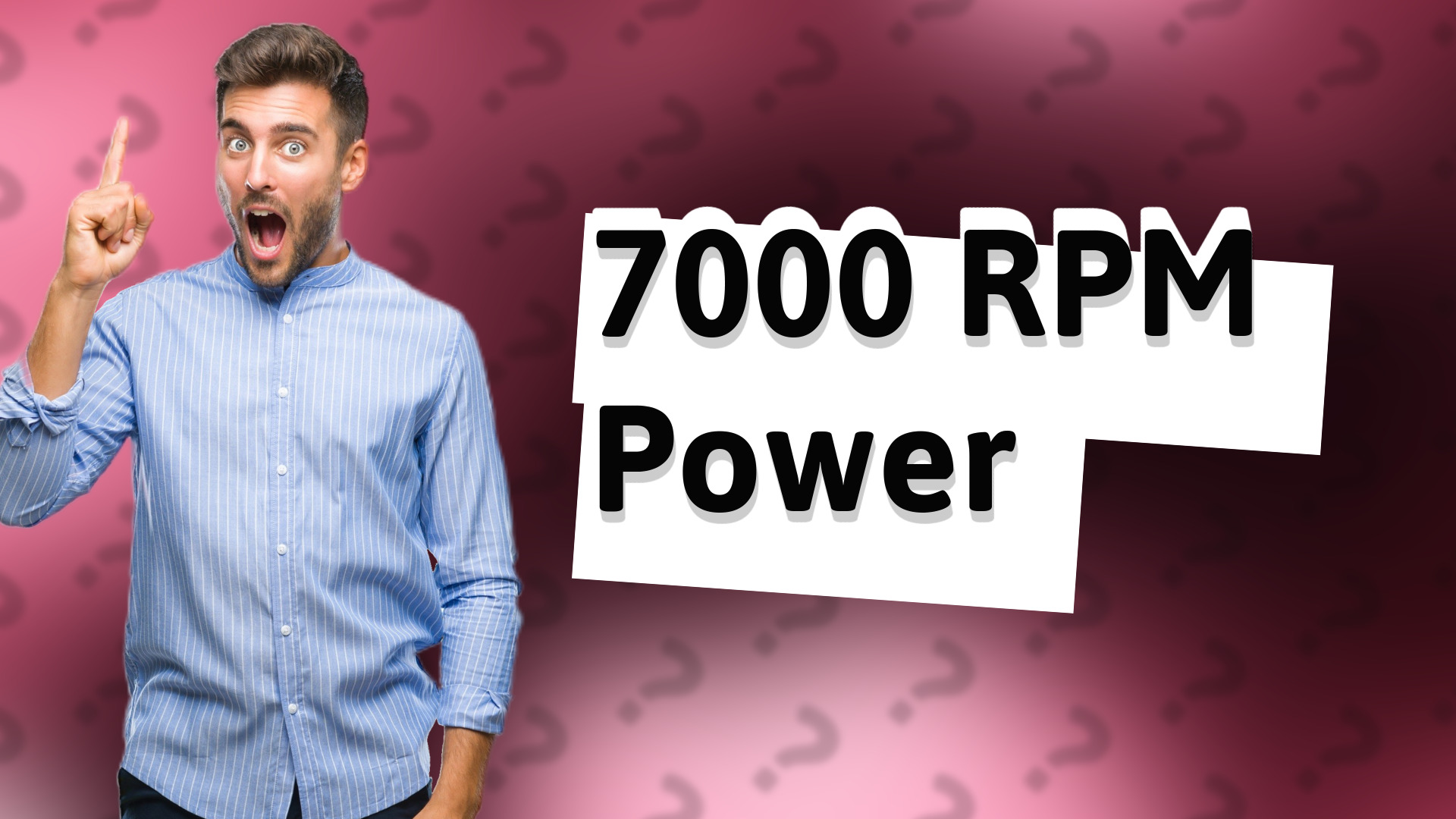 7000 RPM Power
