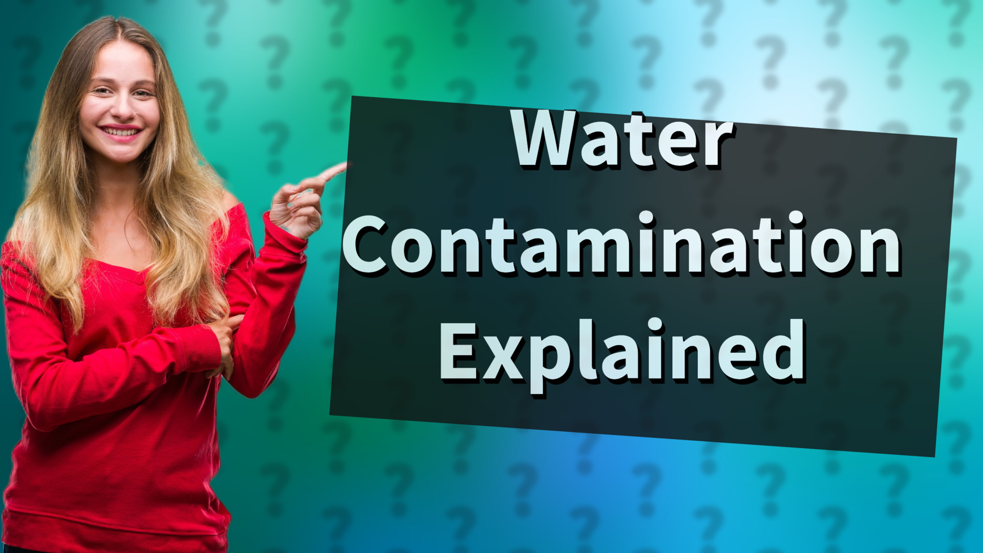 Water Contamination Explained