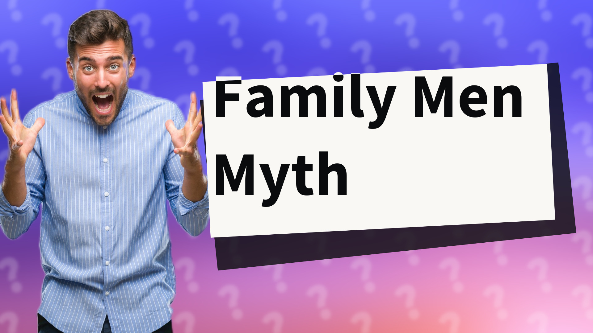 Family Men Myth