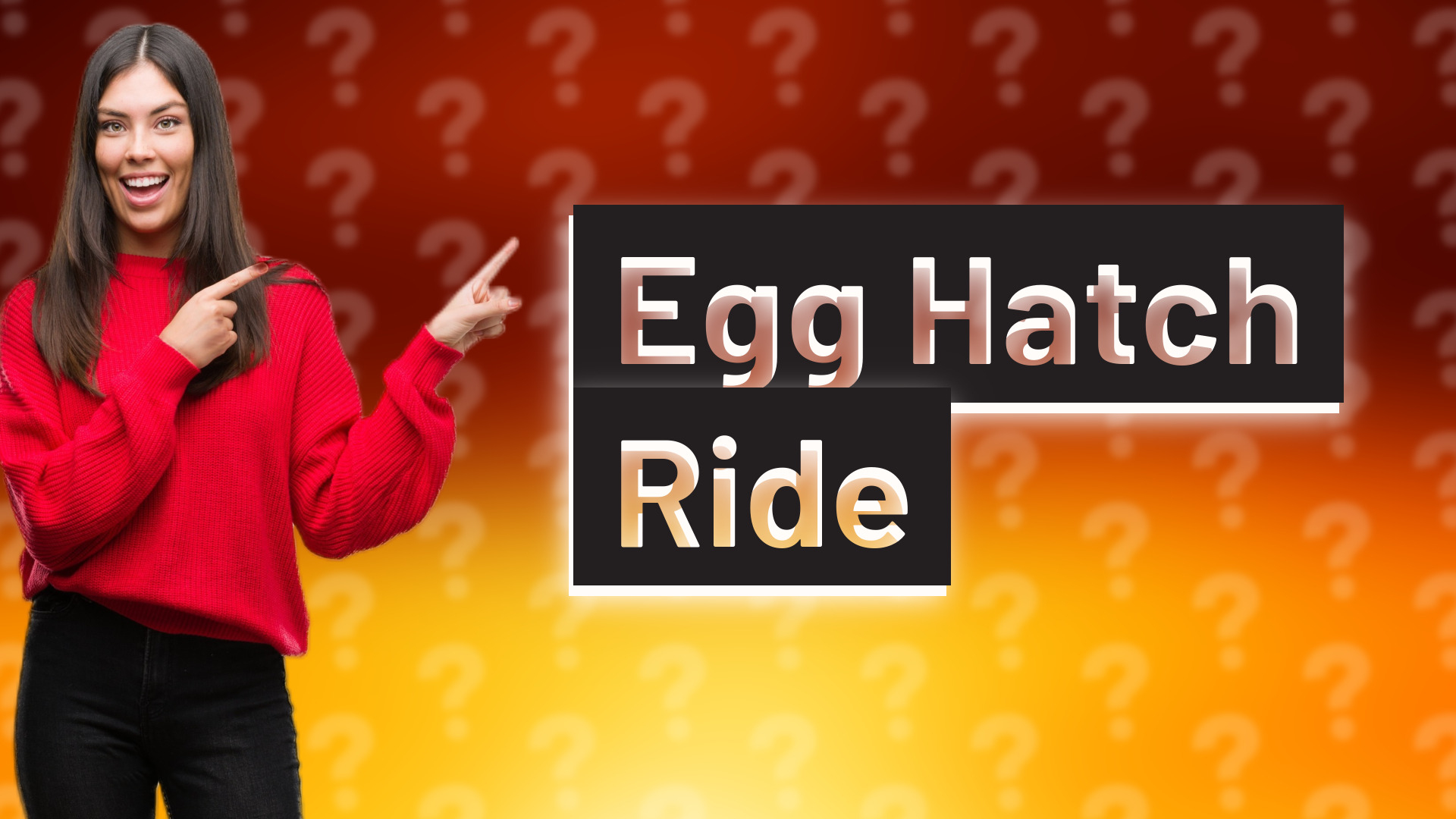 Egg Hatch Ride