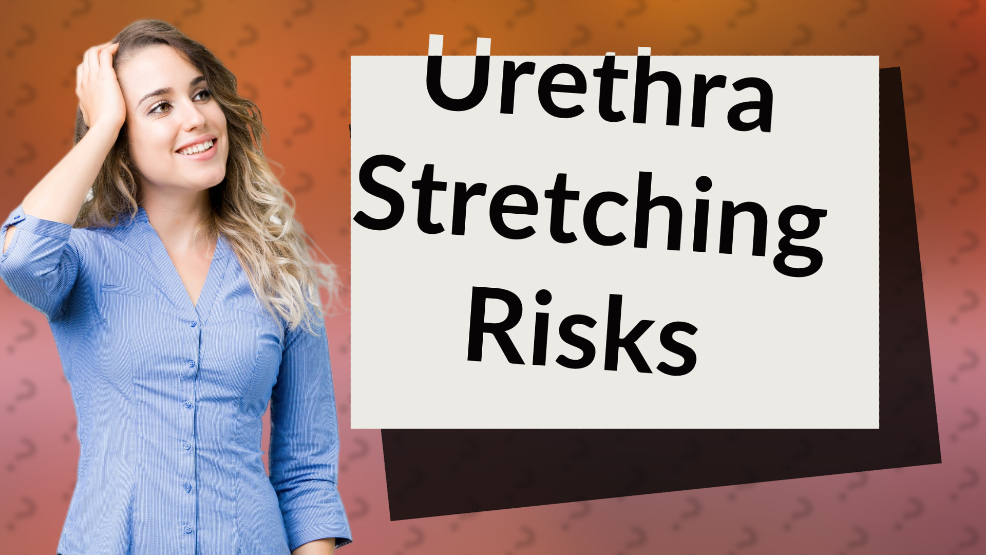 Urethra Stretching Risks