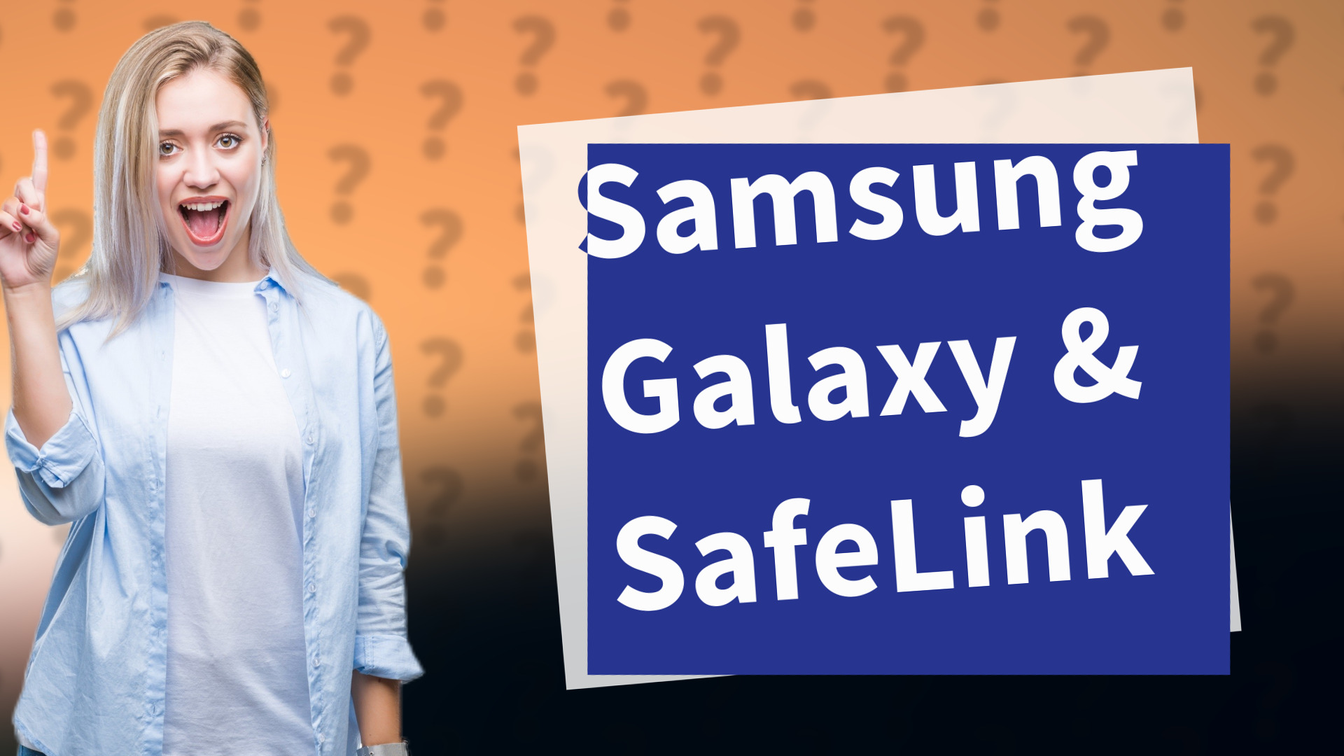 Samsung Galaxy & SafeLink