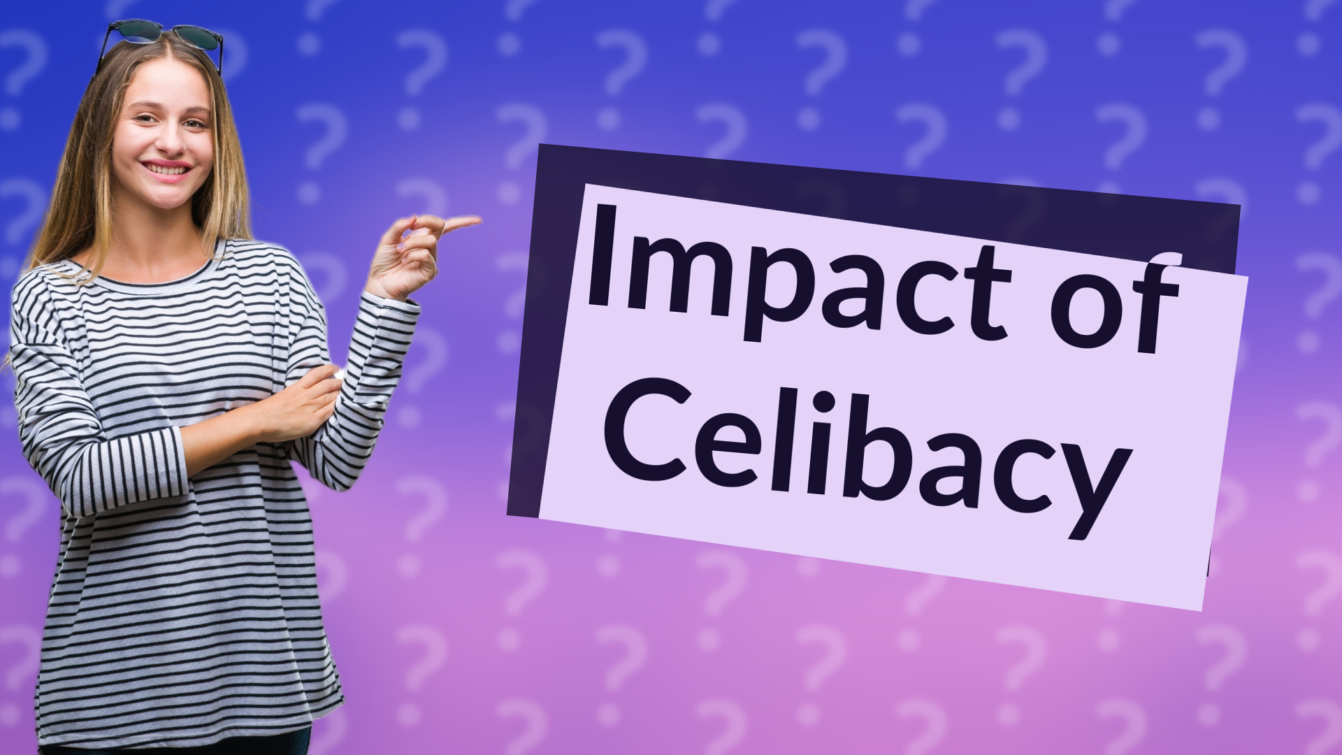 Impact of Celibacy