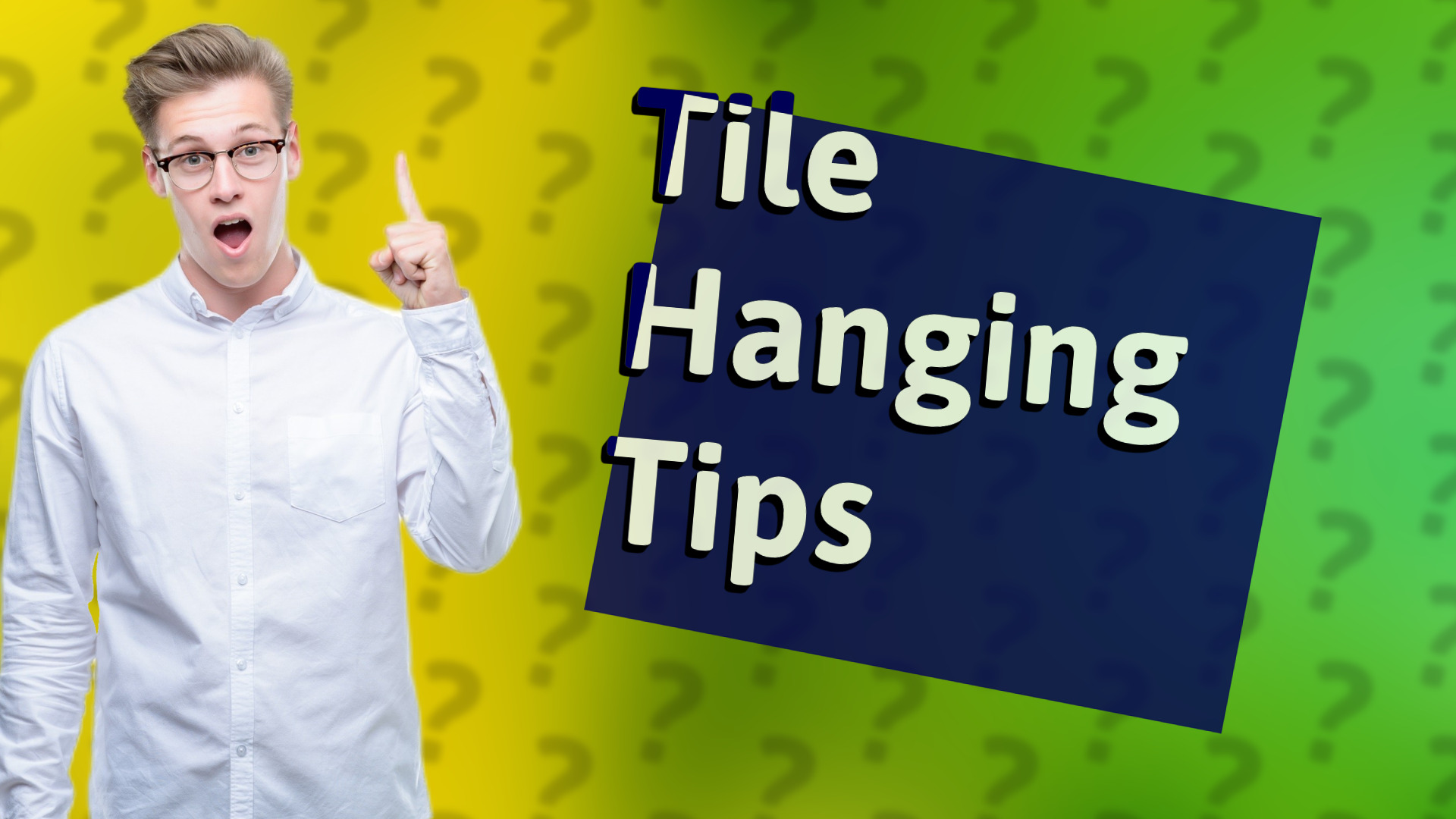 Tile Hanging Tips