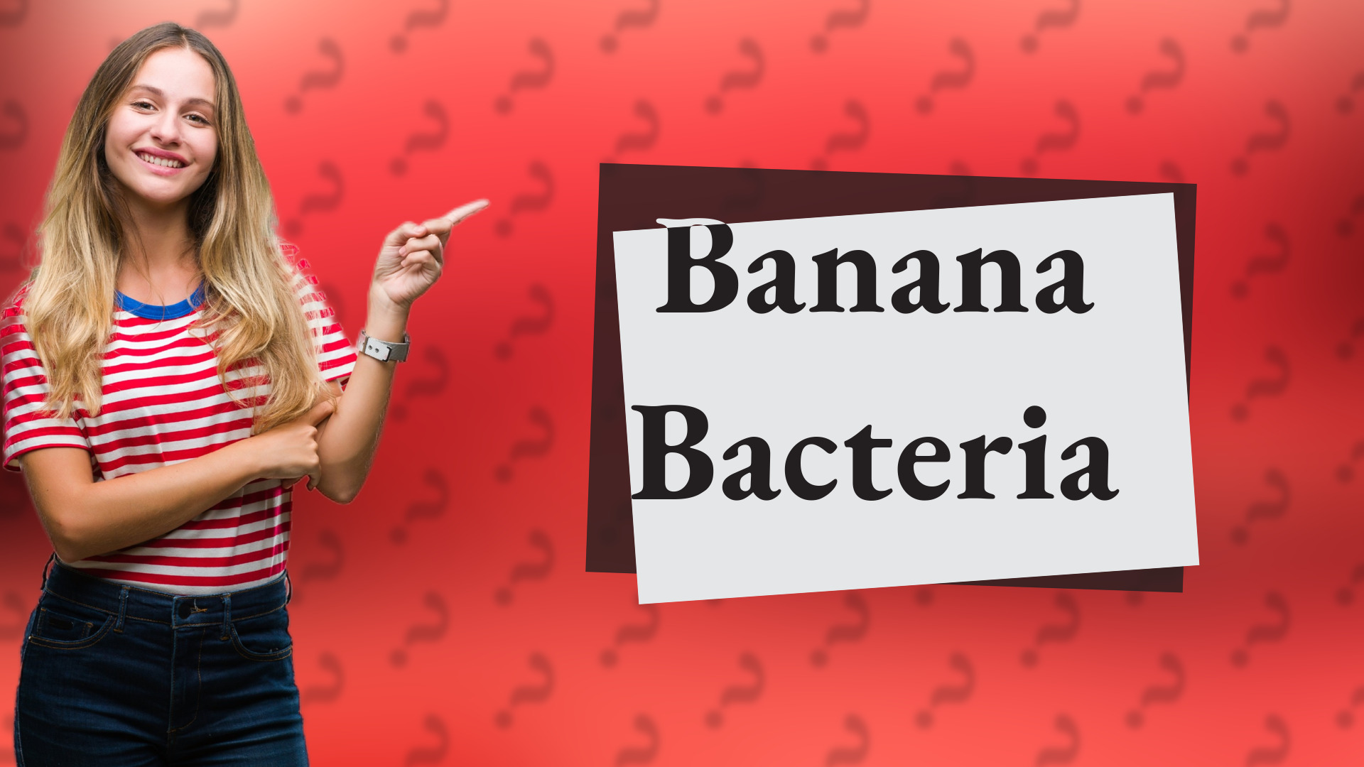 Banana Bacteria
