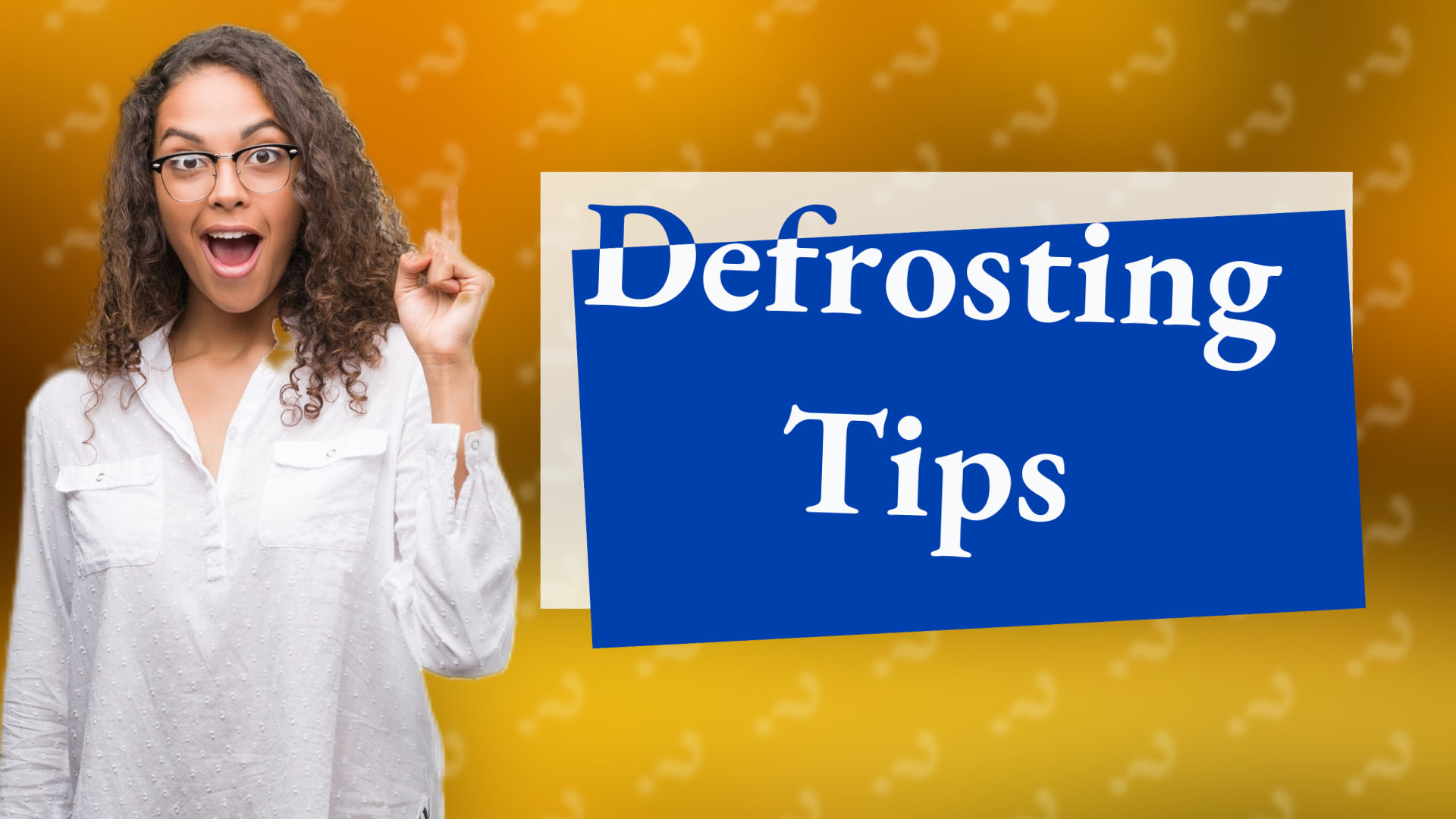 Defrosting Tips