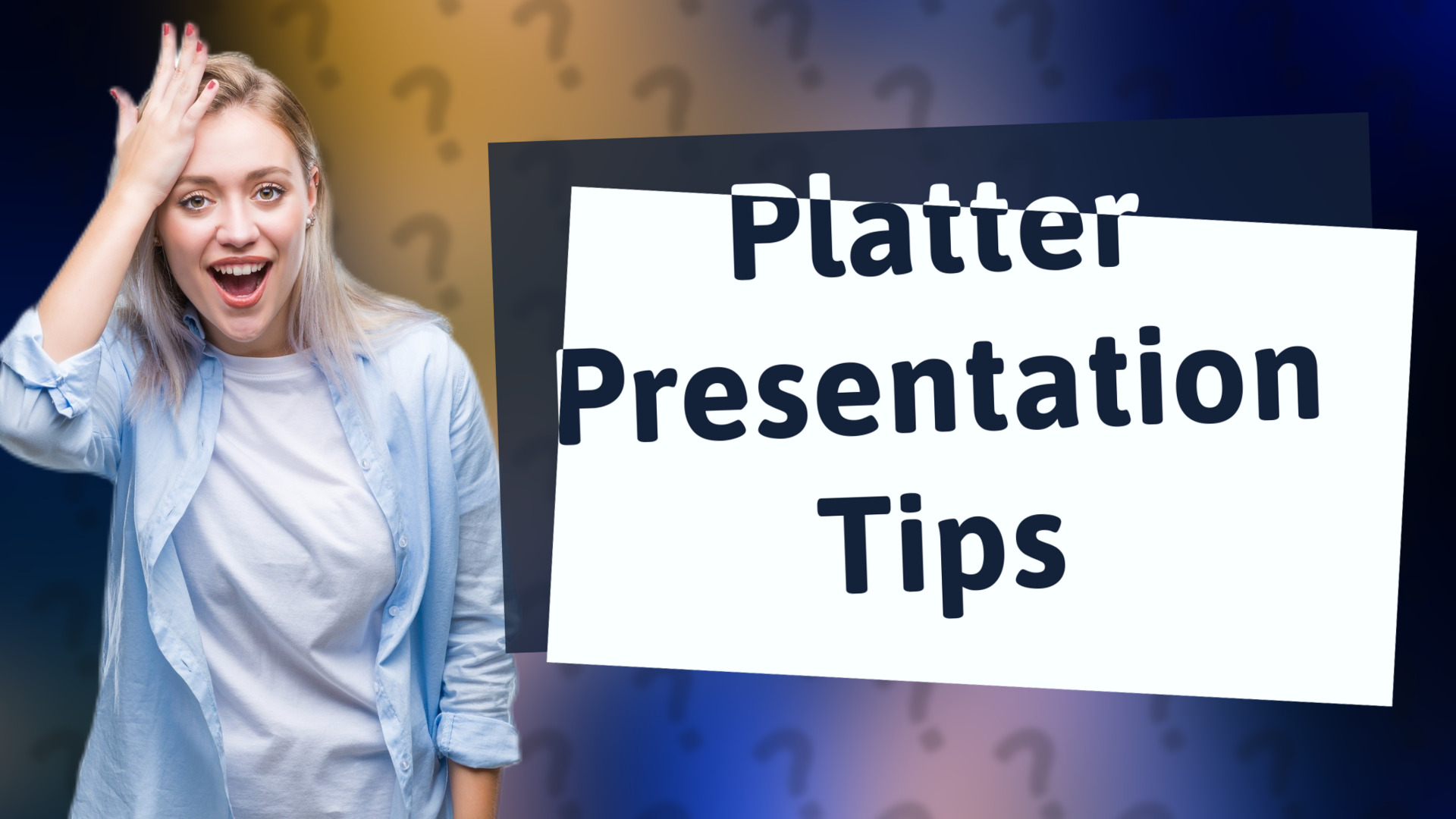 Platter Presentation Tips