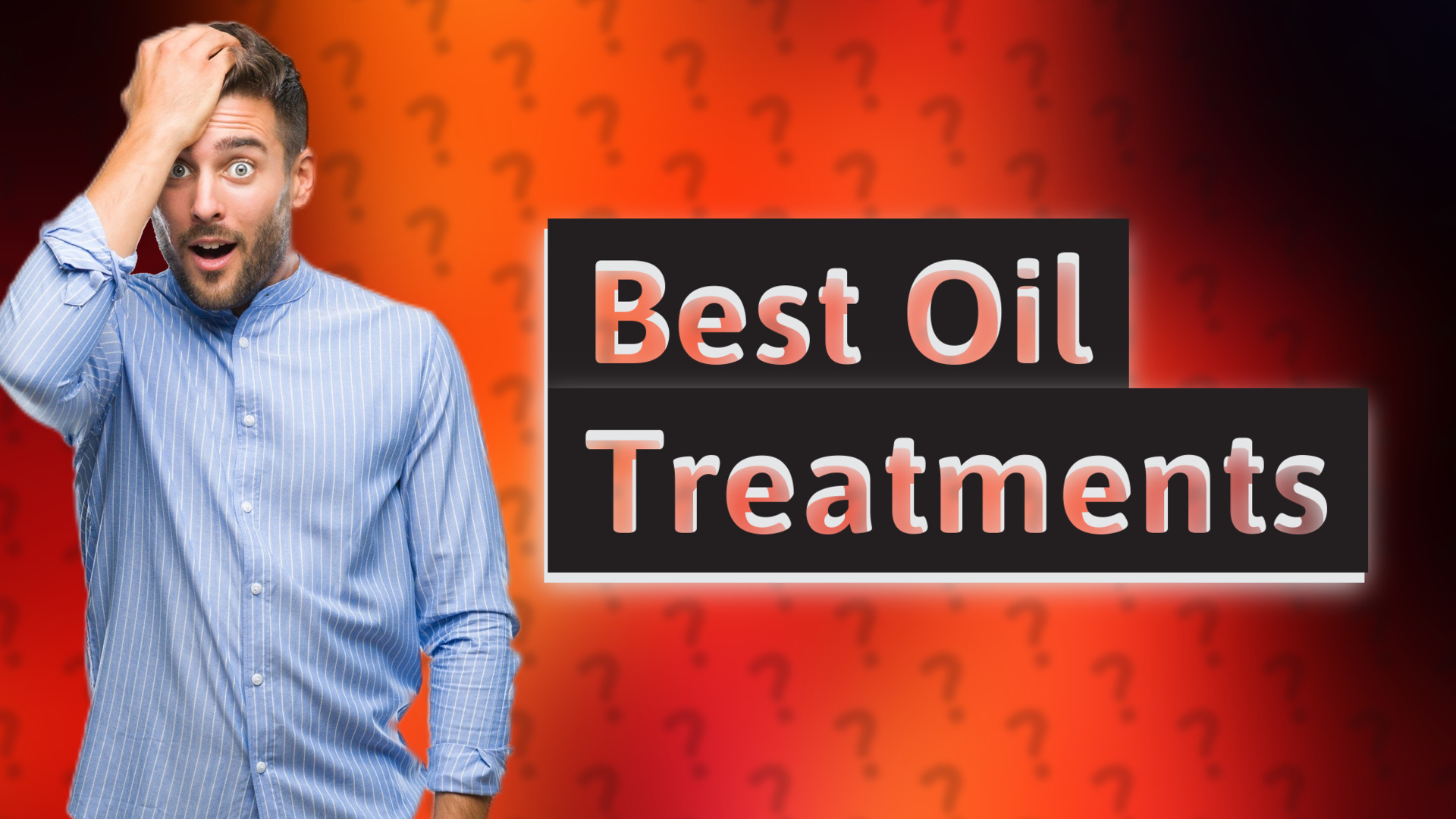 Best Oil Treatments