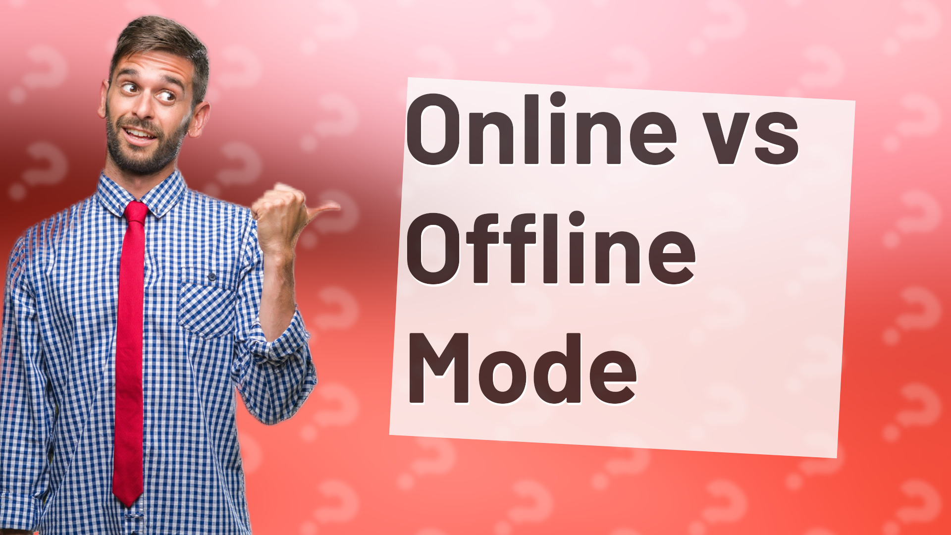 Online vs Offline Mode