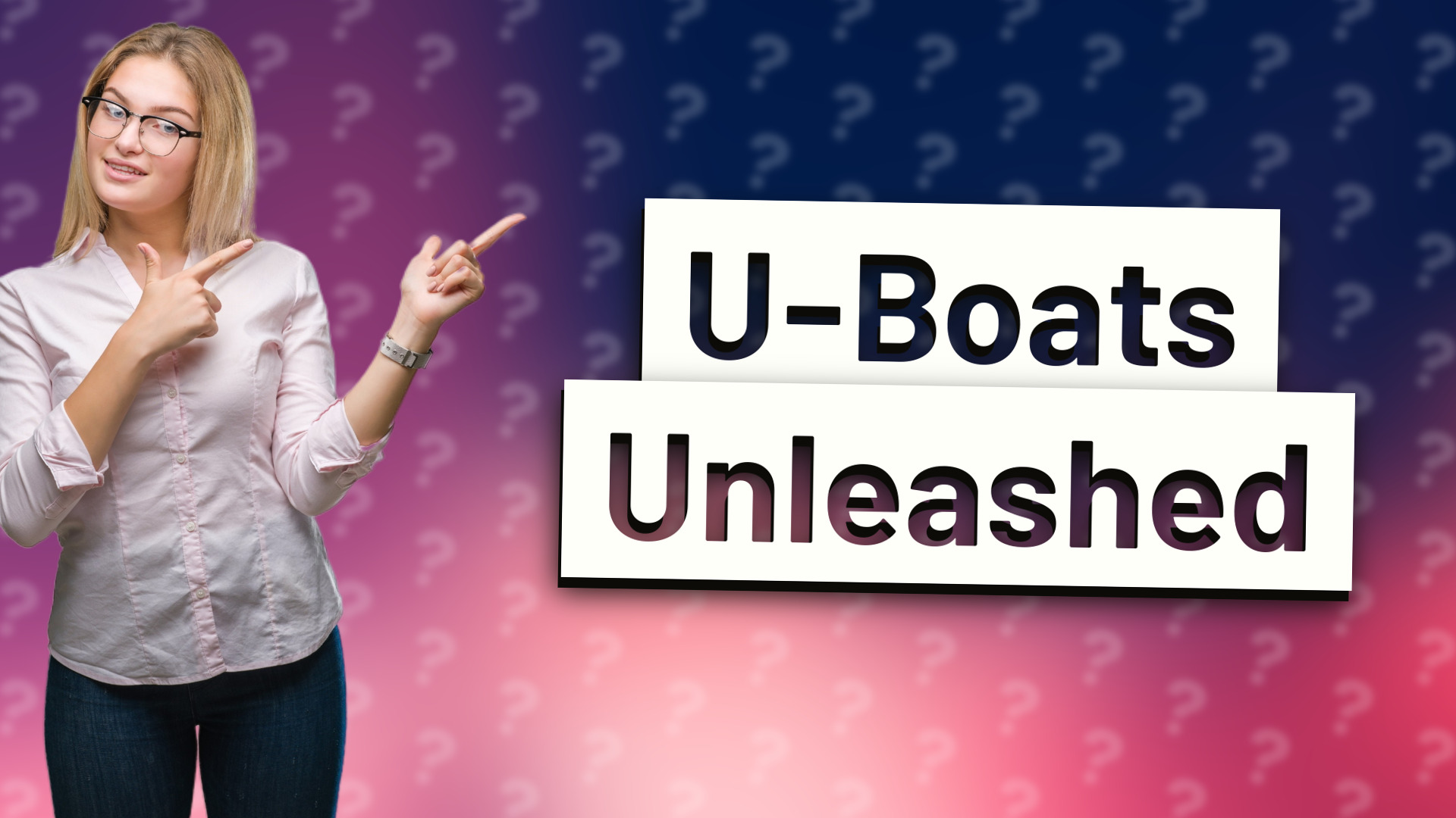 U-Boats Unleashed