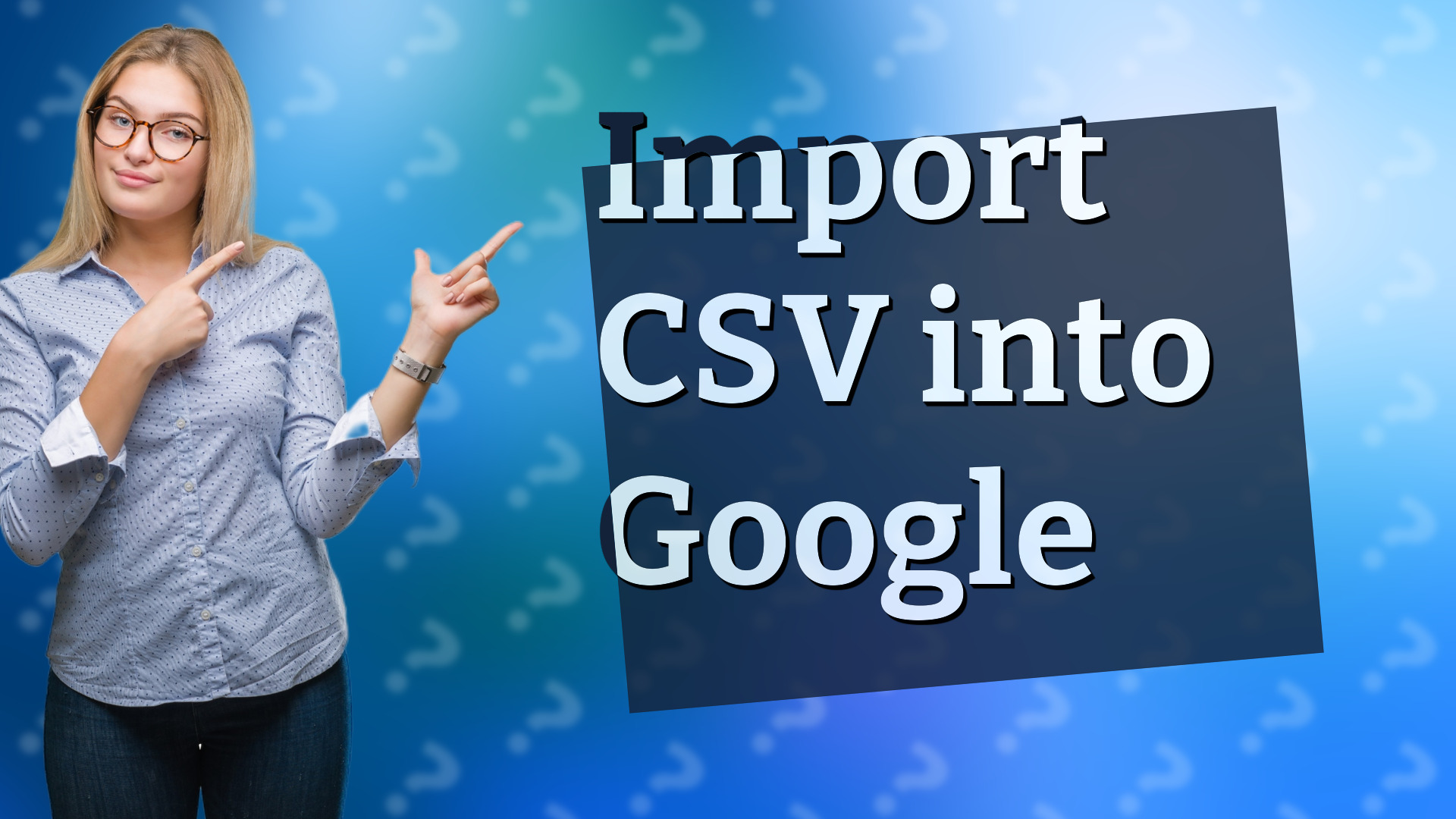 Import CSV into Google