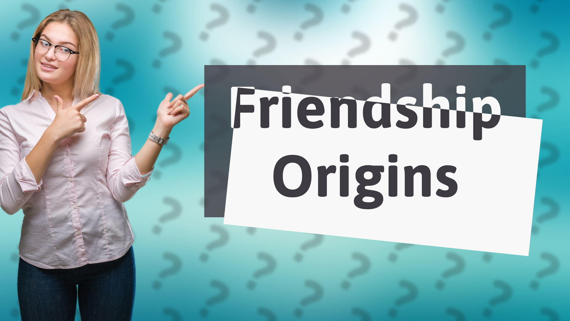 Friendship Origins