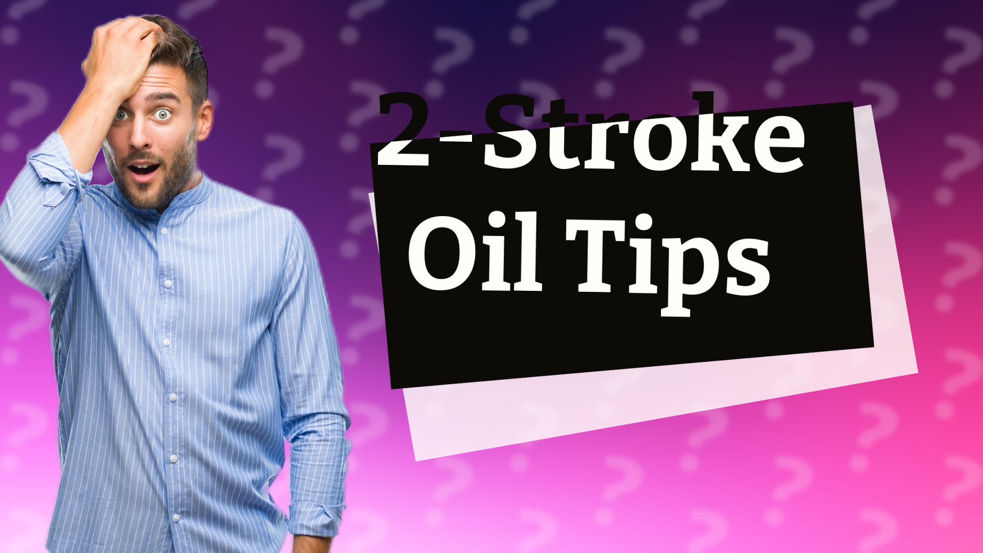 2-Stroke Oil Tips