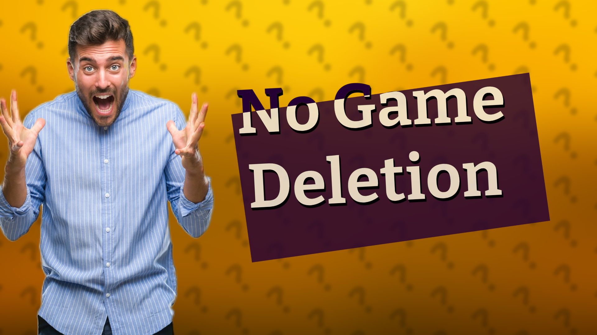 No Game Deletion
