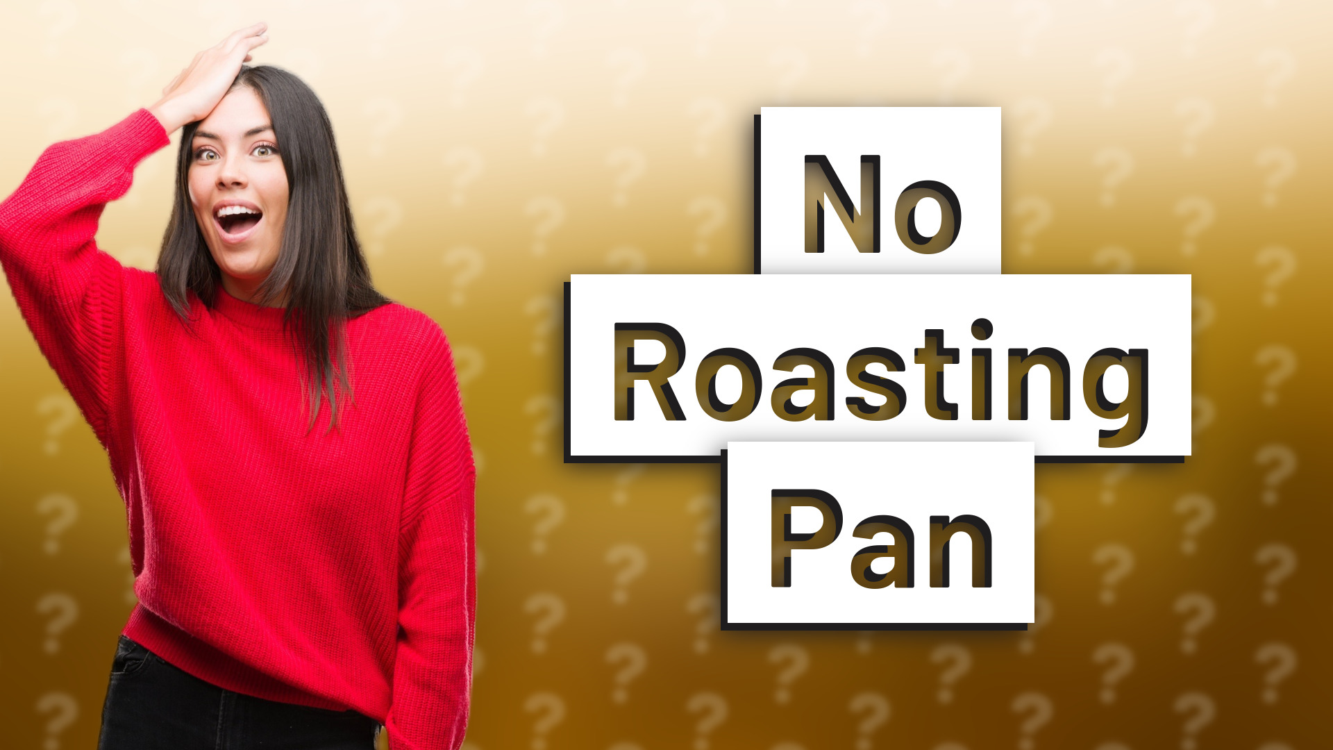 No Roasting Pan