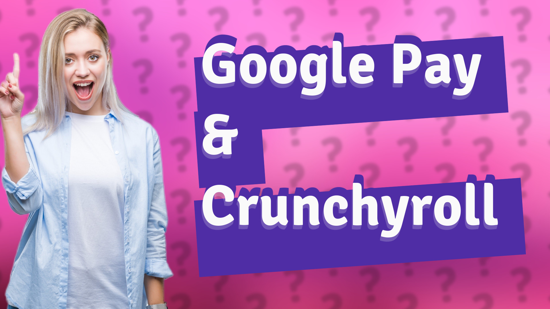 Google Pay & Crunchyroll