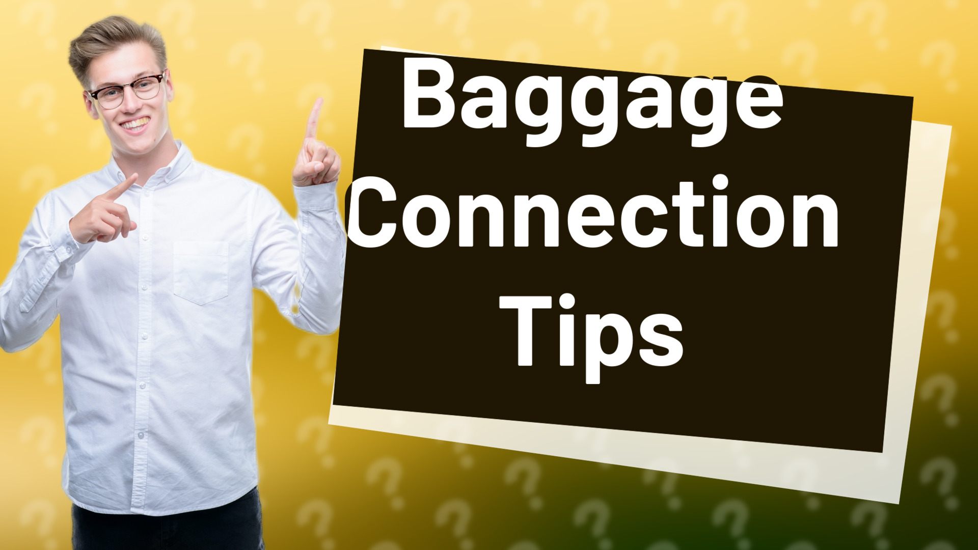 Baggage Connection Tips