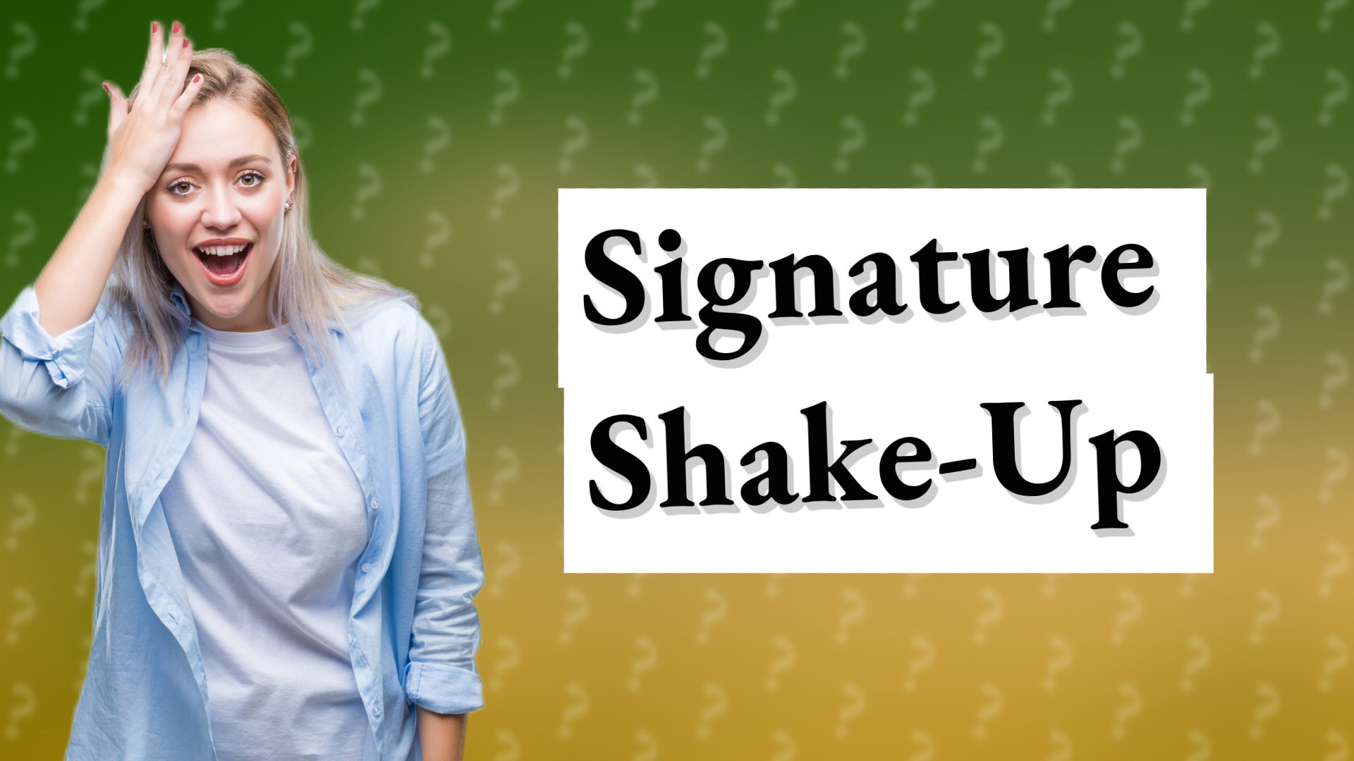 Signature Shake-Up