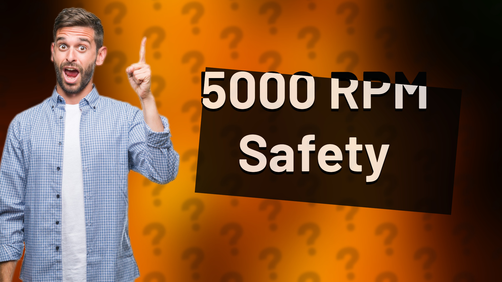 5000 RPM Safety