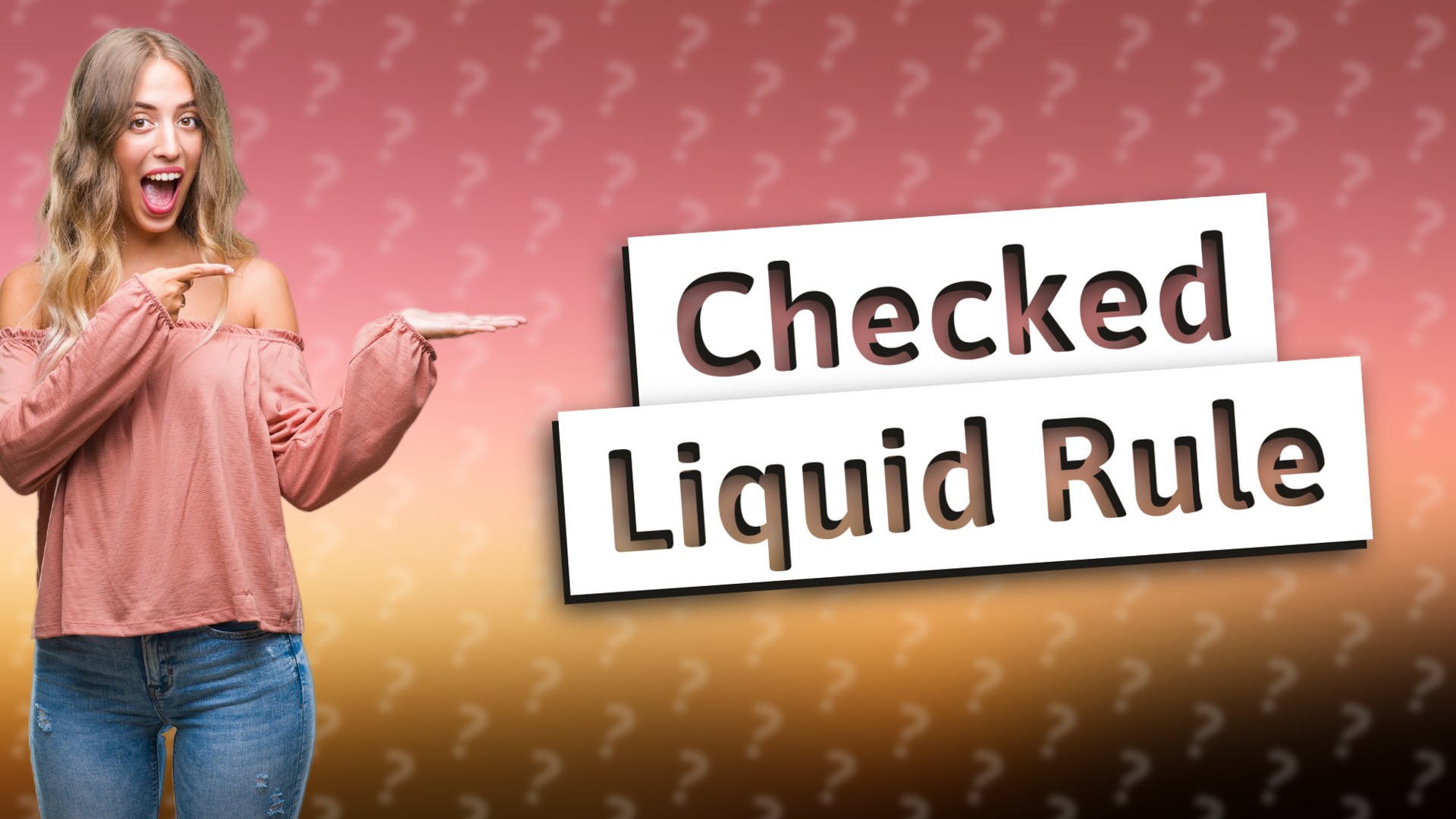 Checked Liquid Rule
