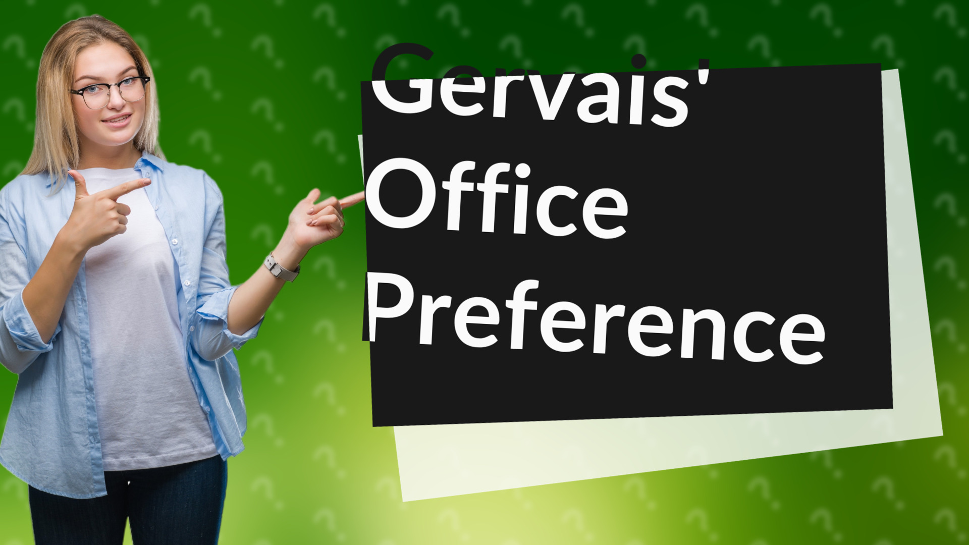 Gervais' Office Preference