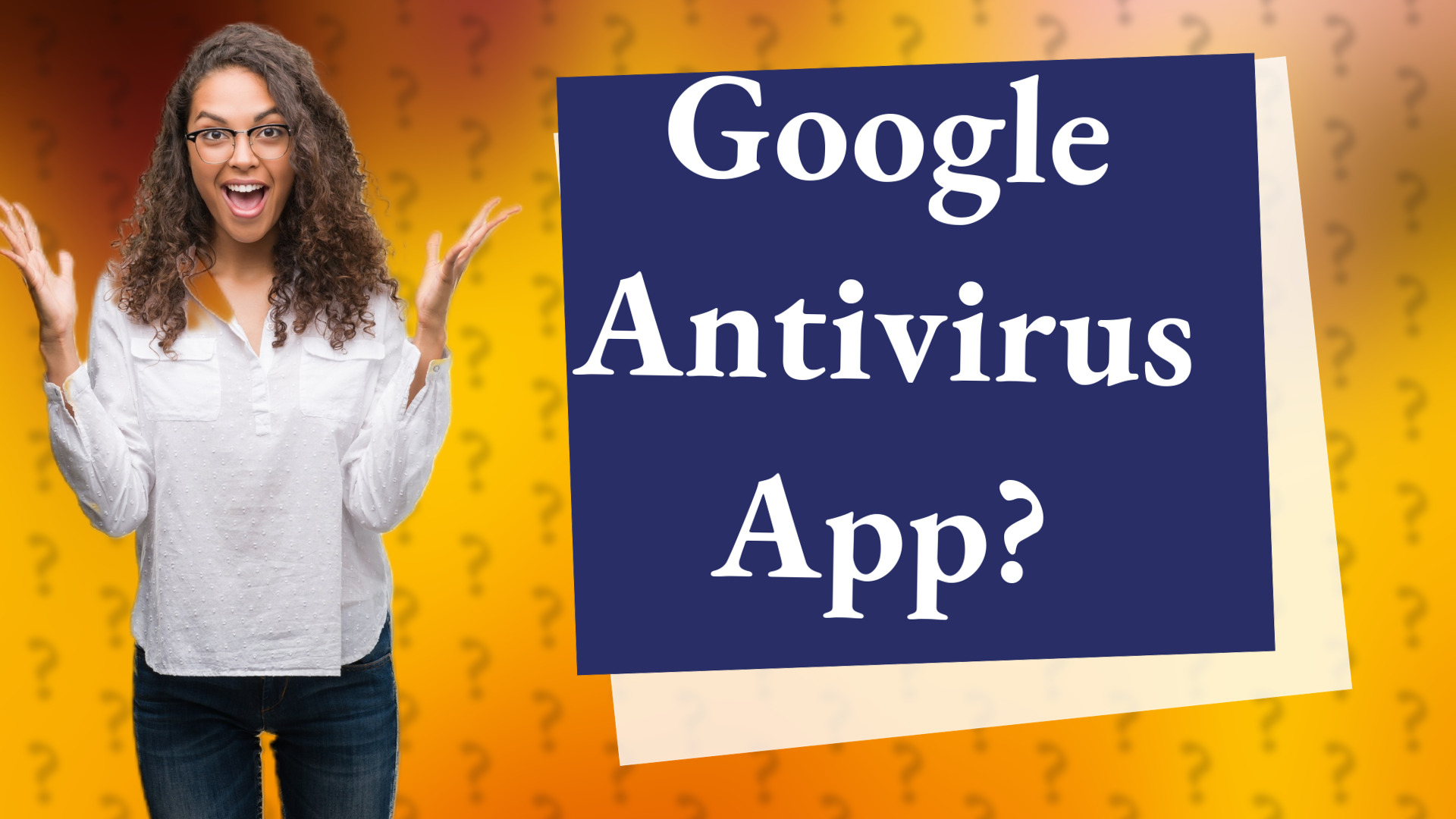 Google Antivirus App?