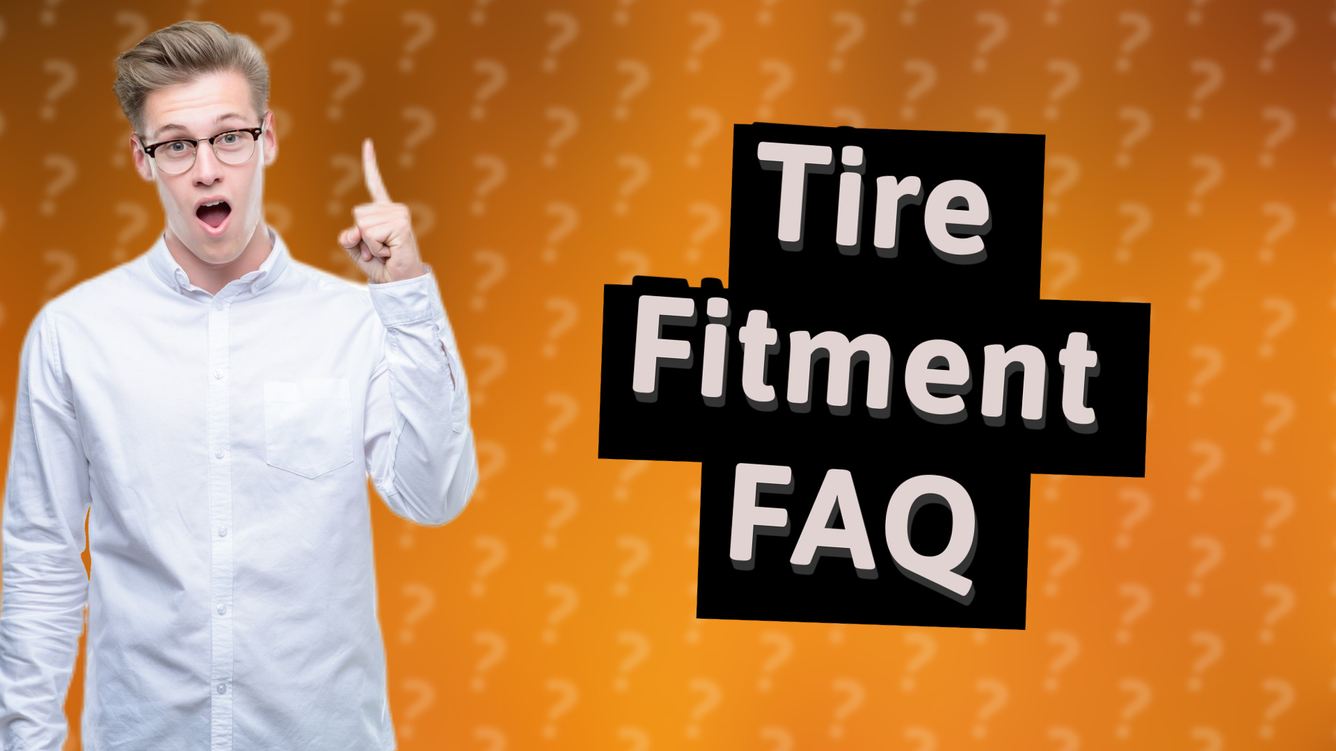 Tire Fitment FAQ