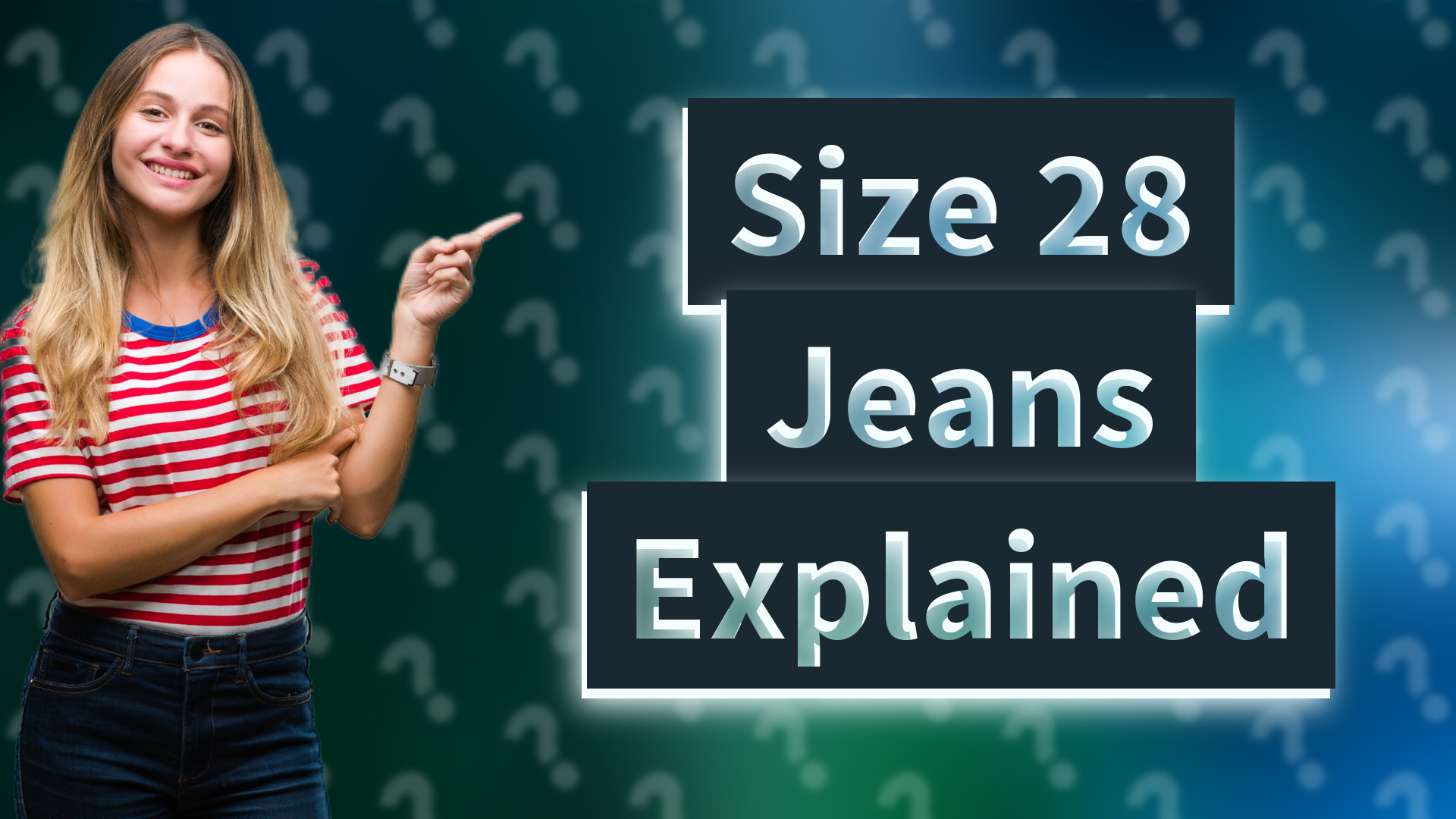 Size 28 Jeans Explained