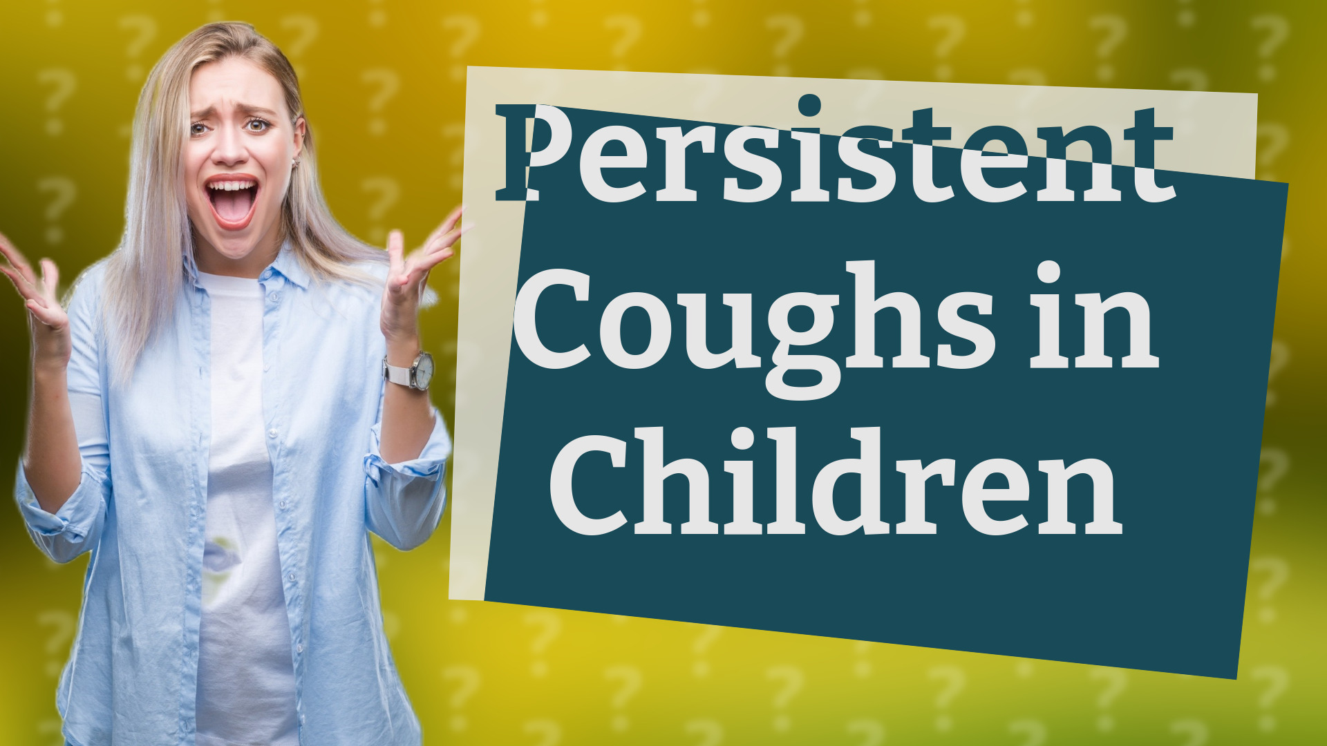 Persistent Coughs in Children