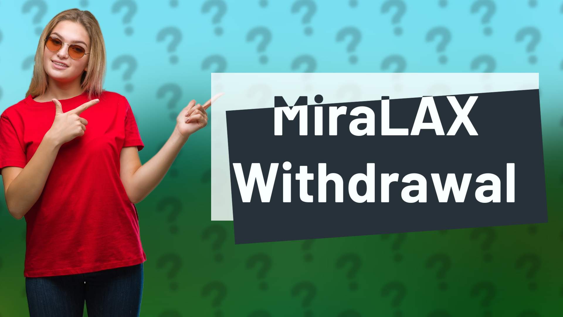 MiraLAX Withdrawal