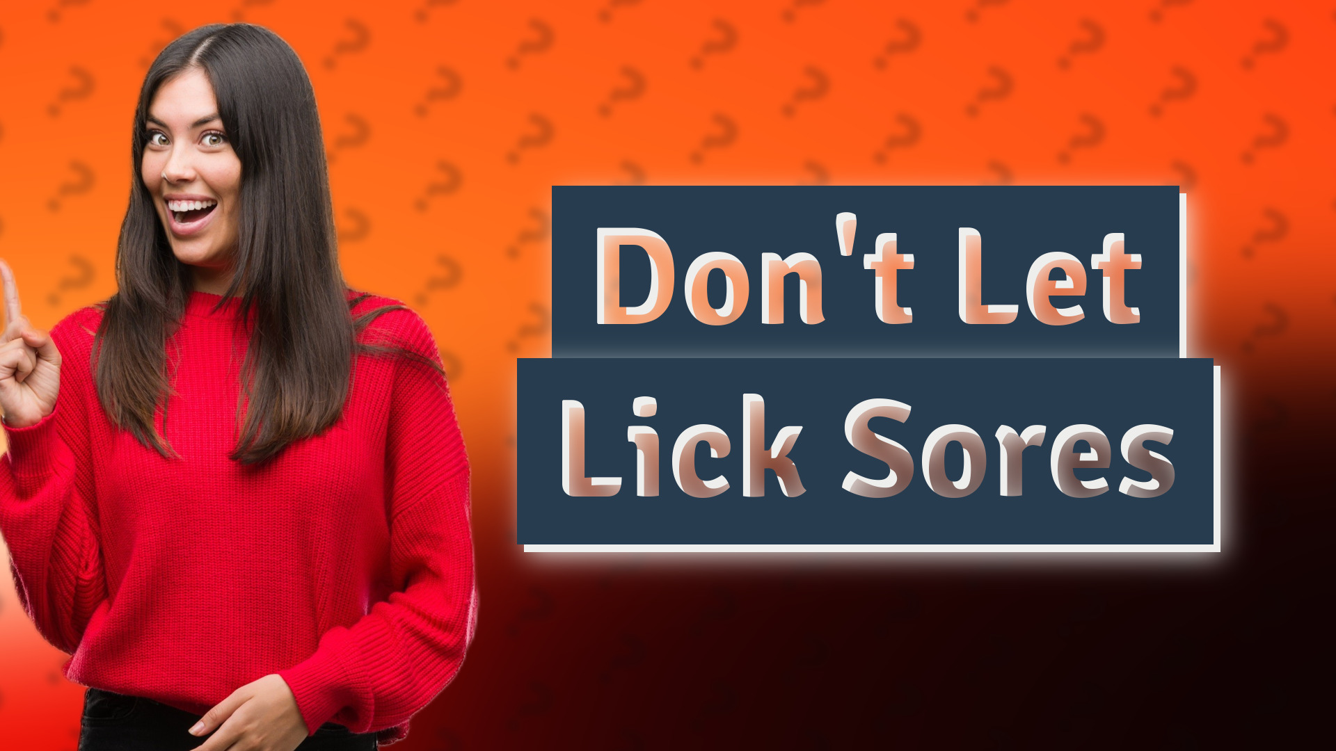 Don't Let Lick Sores