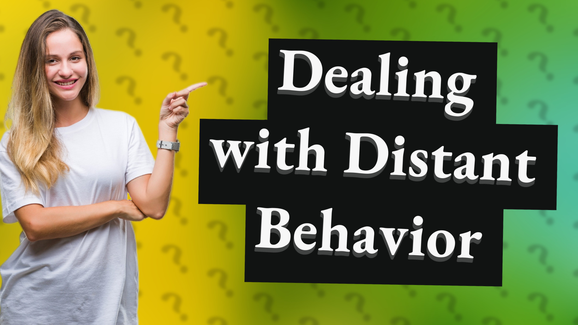 Dealing with Distant Behavior