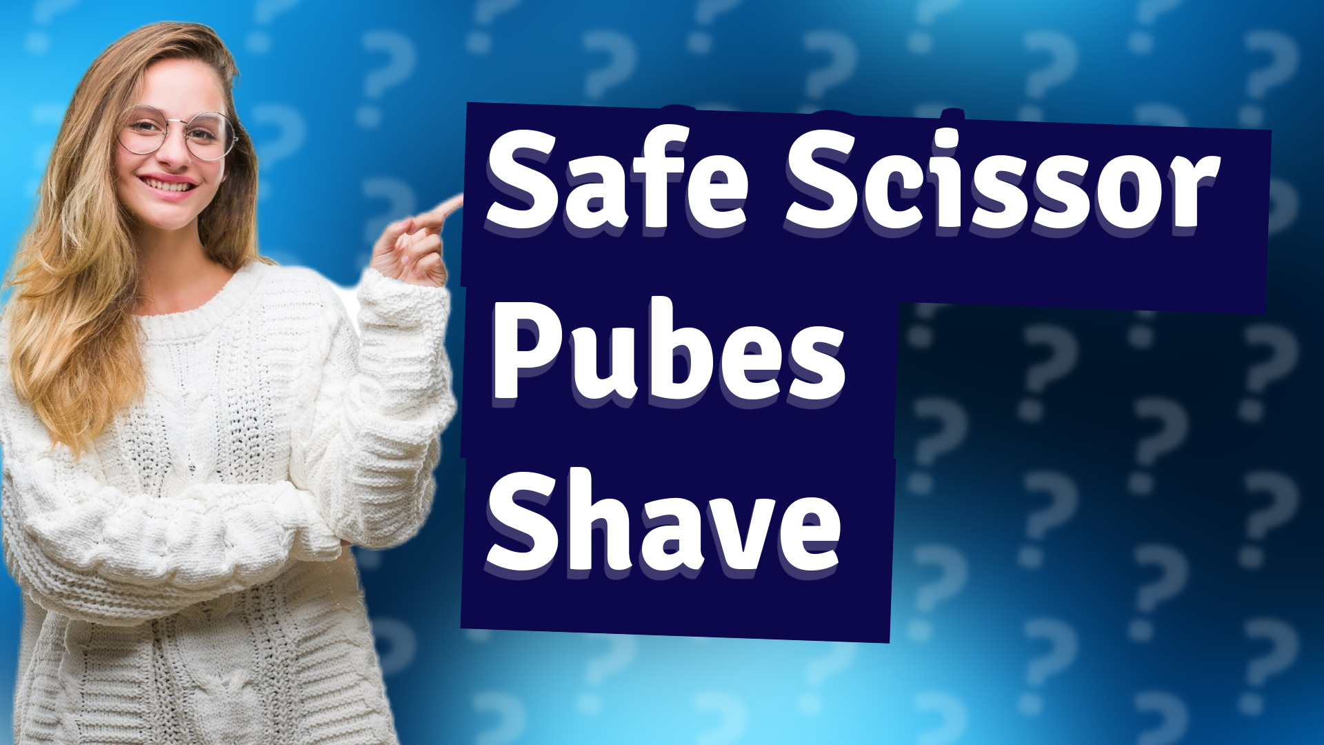 Safe Scissor Pubes Shave