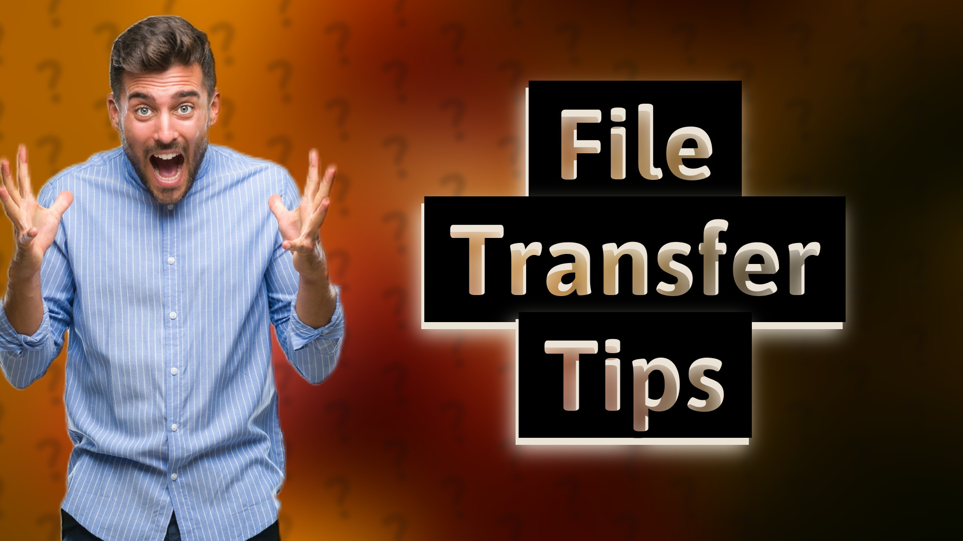 File Transfer Tips